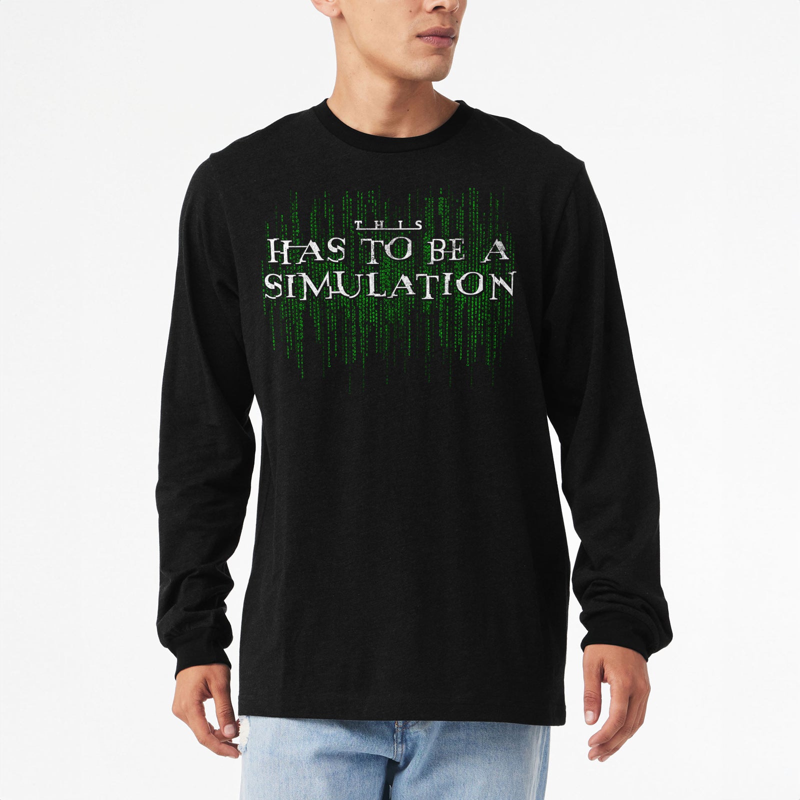 This Has To Be A Simulation Matrix Unisex Long Sleeve Tee