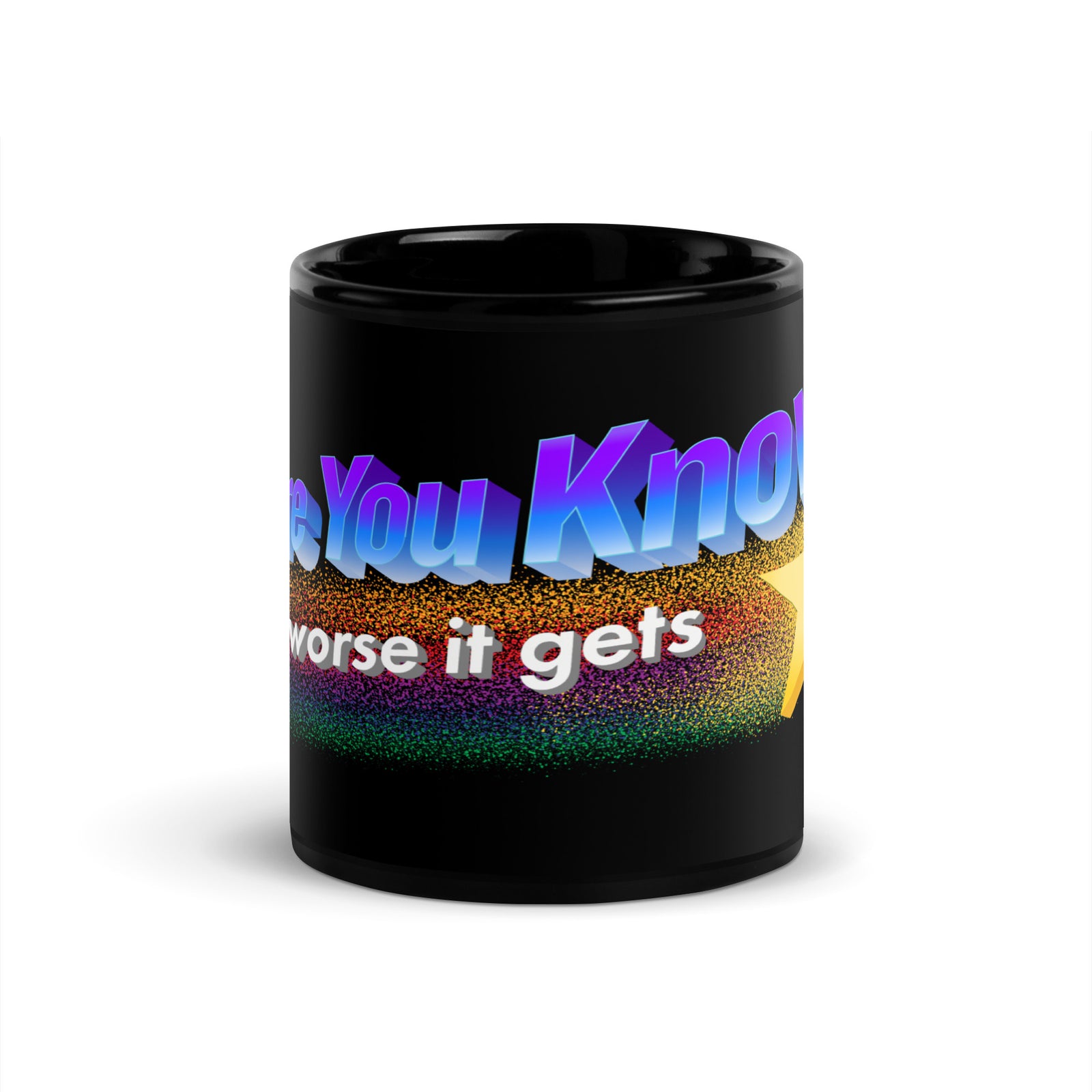 The More You Know the Worse It Gets PSA Mug Black Glossy Mug