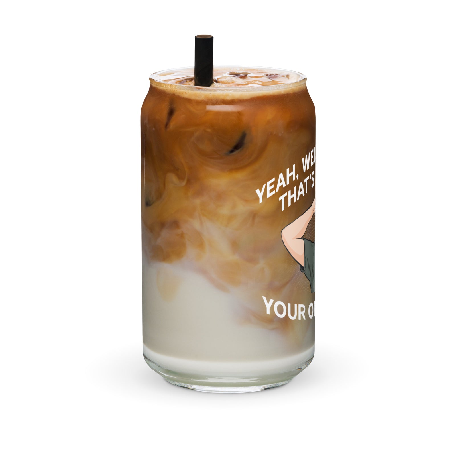 Yeah, Well, You Know, That's Just, Like, Your Opinion, Man The Dude Can-Shaped Glass