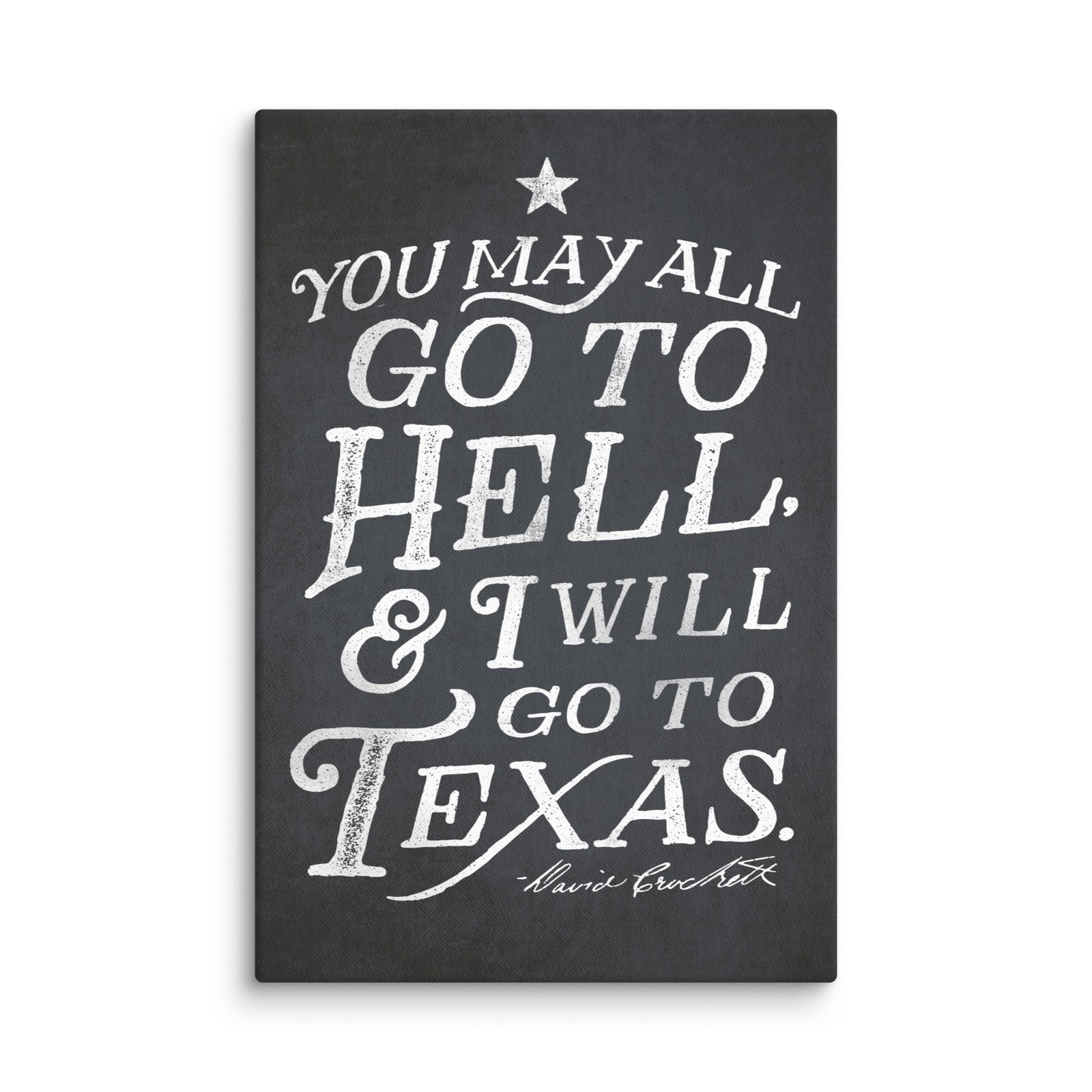 I Will Go To Texas Davy Crockett Quote Canvas