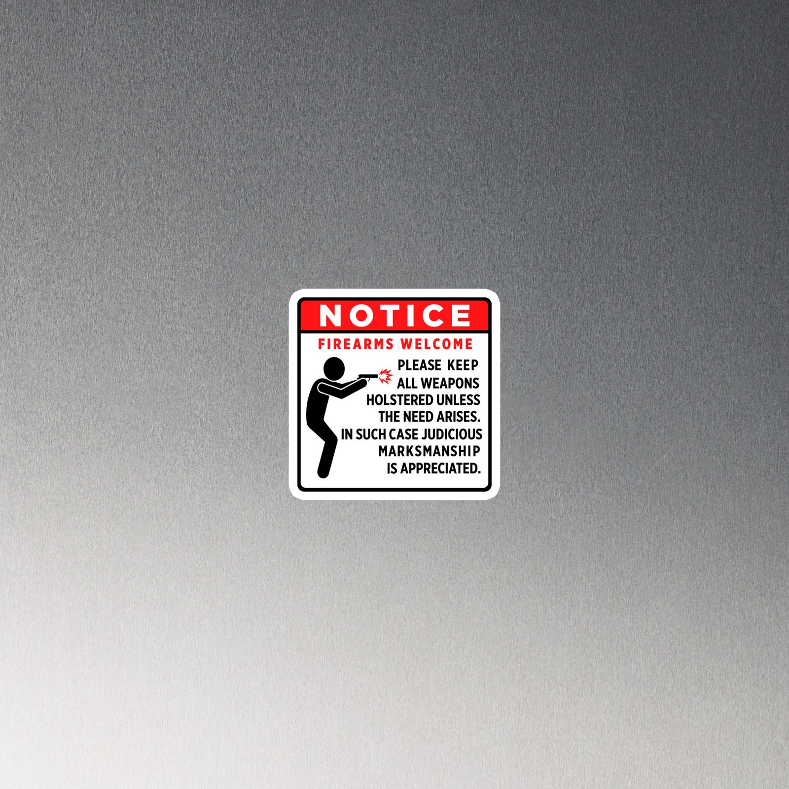 Magnet with NOTICE Firearms Welcome sign showing stick figure keeping weapon holstered and text about judicious marksmanship