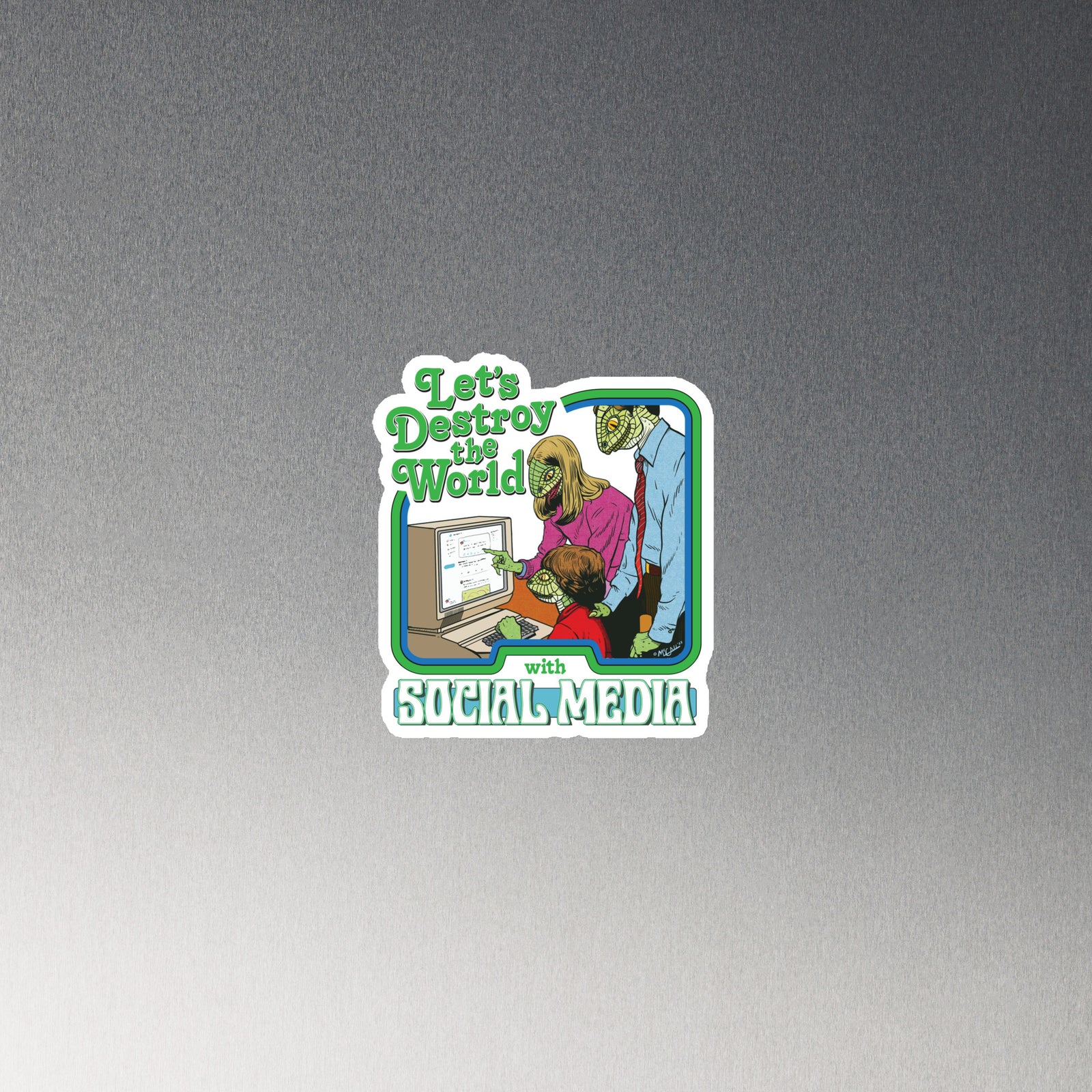 Let's Destroy the World with Social Media Die-Cut Magnet