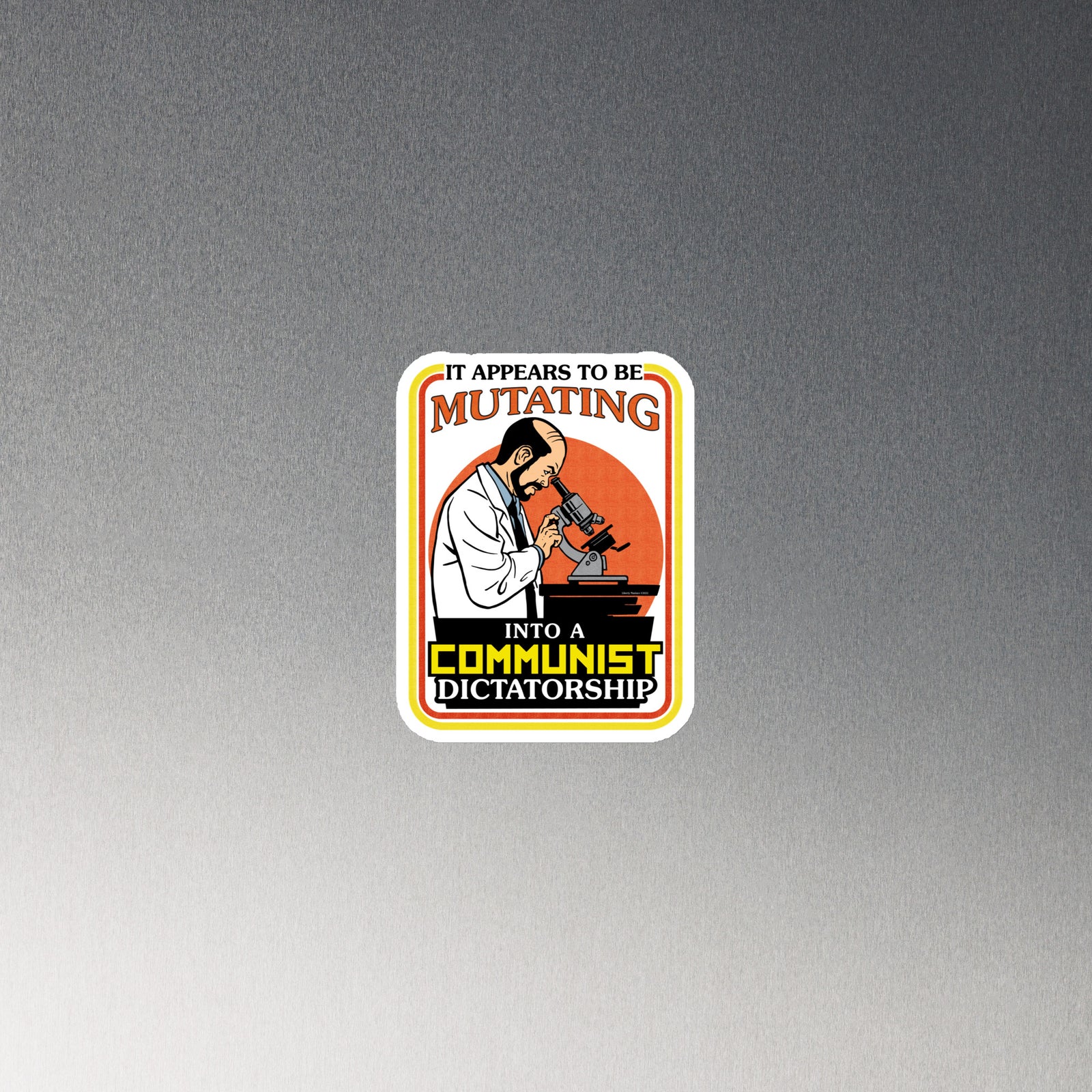 It Appears To Be Mutating Into A Communist Dictatorship Die-cut Magnet