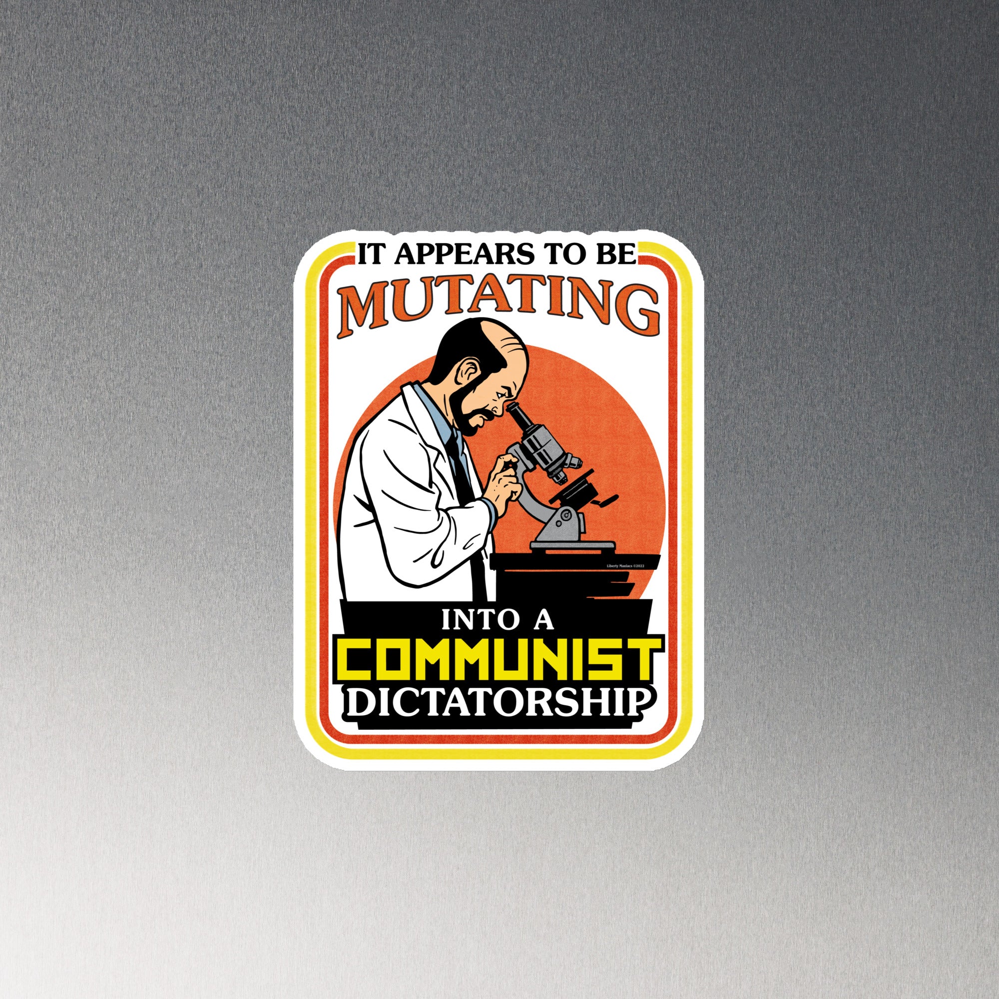 It Appears To Be Mutating Into A Communist Dictatorship Die-cut Magnet