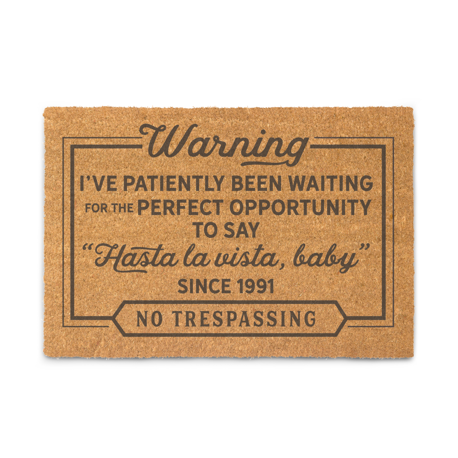 Hasta La Vista, Baby Coir Doormat