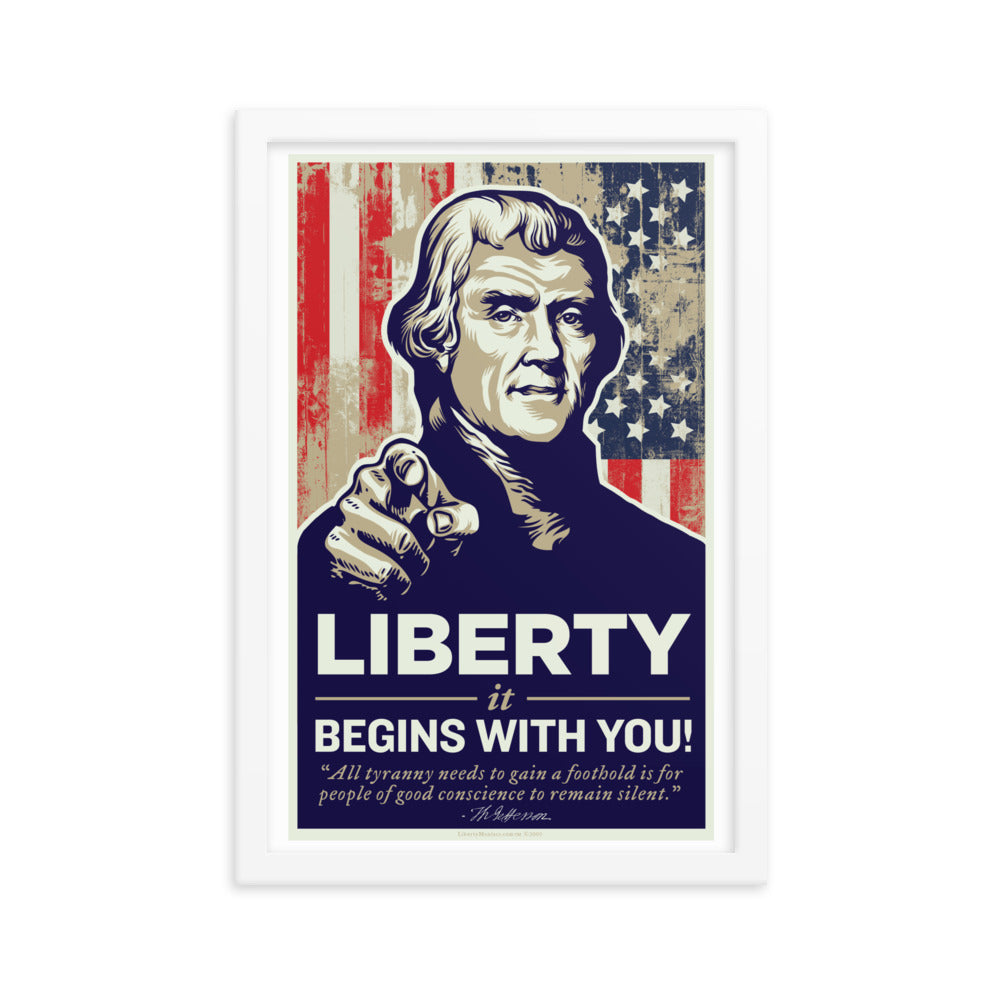 Thomas Jefferson Liberty Begins With You Framed Print