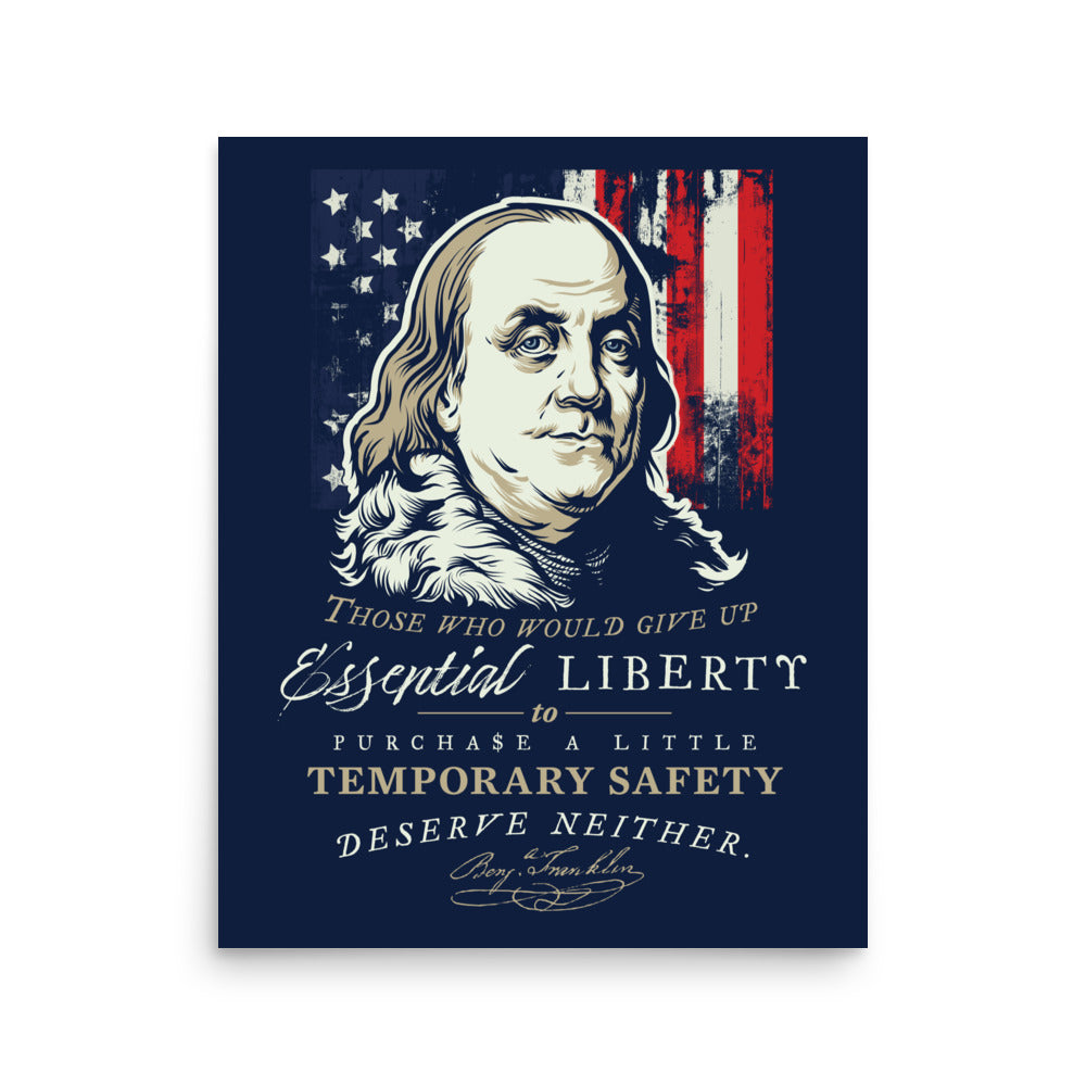 A rectangular patriotic poster featuring a stylized portrait of Benjamin Franklin against an American flag background, with the quote, 'Those who would give up Essential Liberty to purchase a little temporary safety deserve neither.' on a dark navy field, shown on a light gray background.