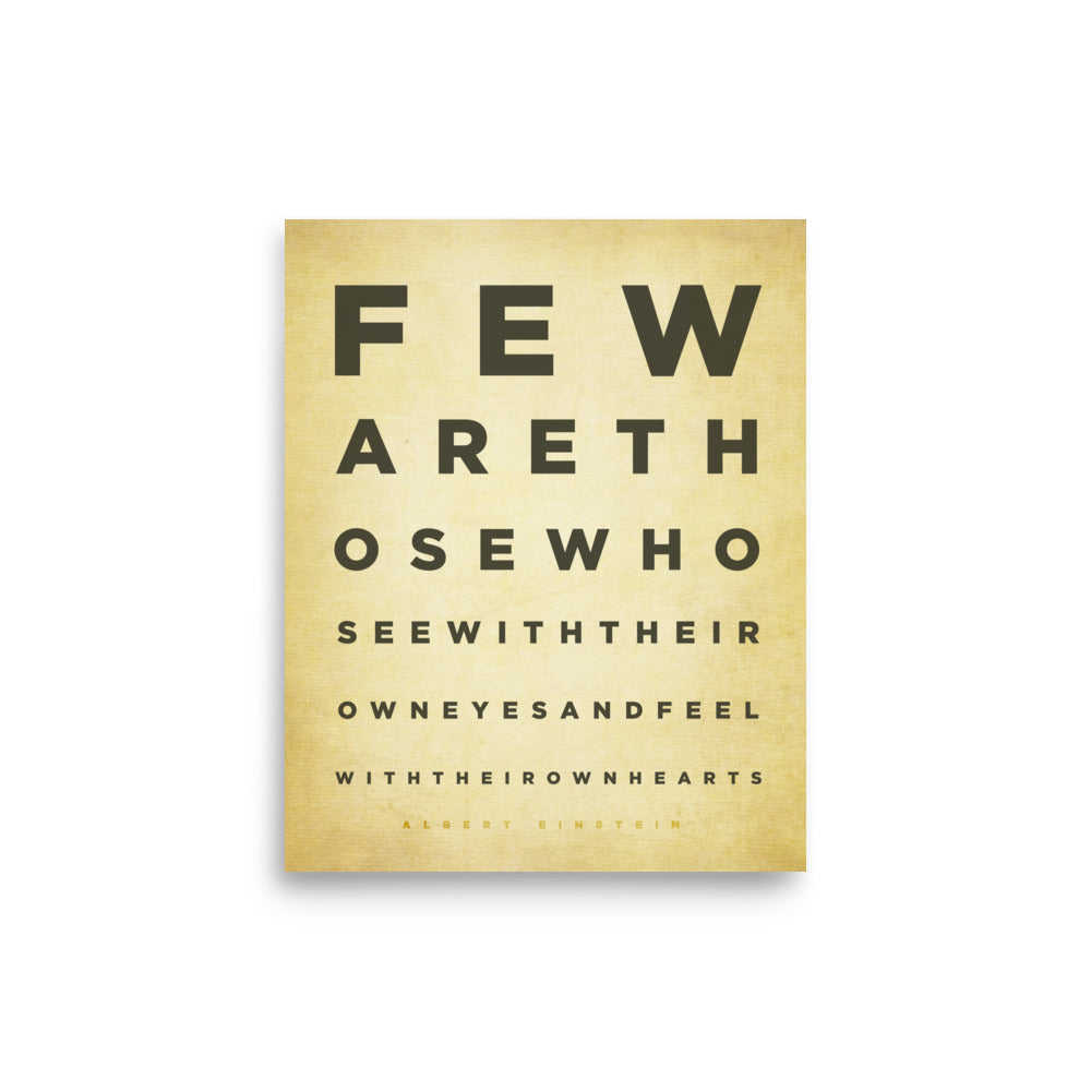 Few Are Those Who See With Their Own Eyes Einstein Quote Print