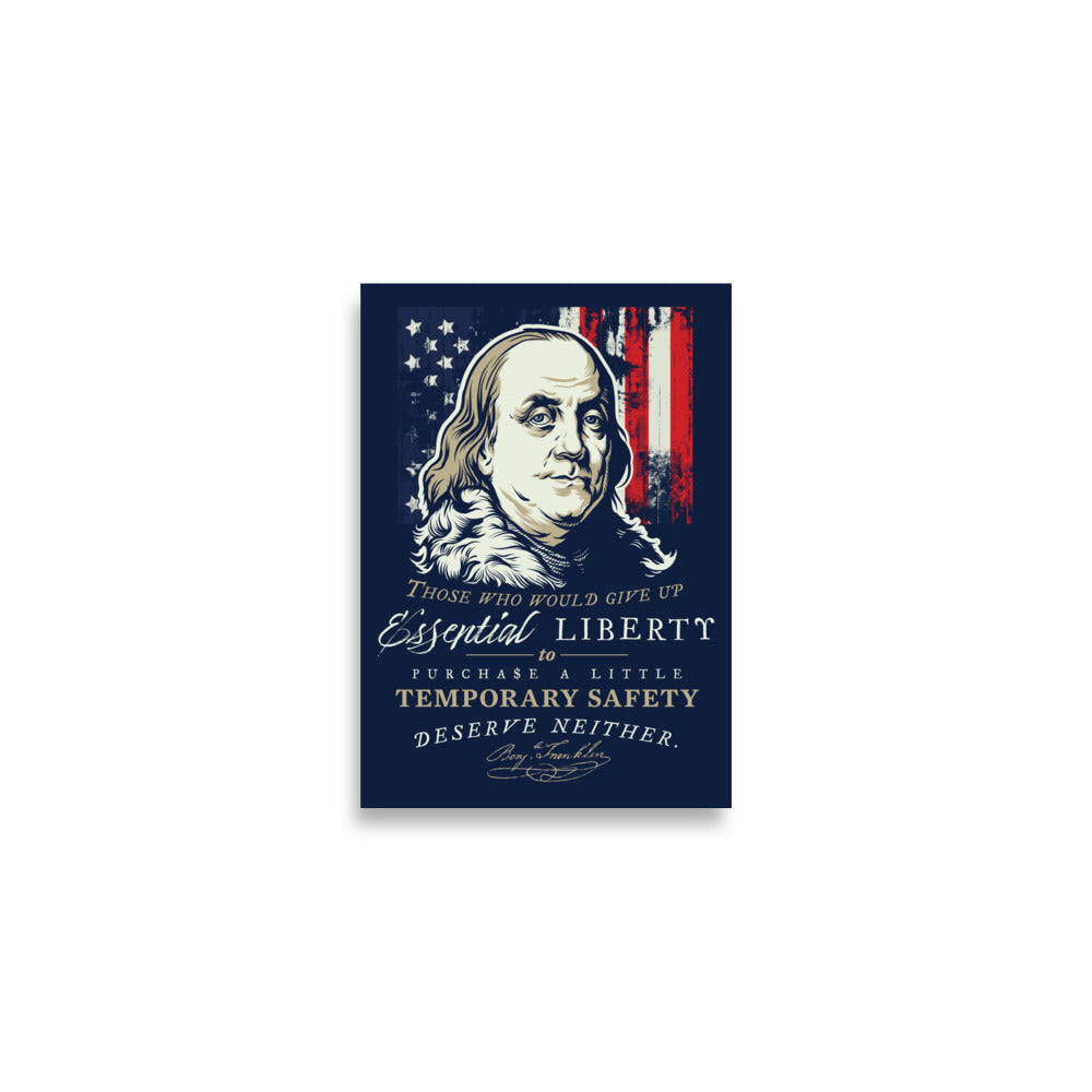 A rectangular patriotic poster or print featuring a stylized portrait of Benjamin Franklin against an American flag motif, with text reading 'Those who would give up Essential Liberty are not a little temporary safety deserve neither.' on a dark navy background.