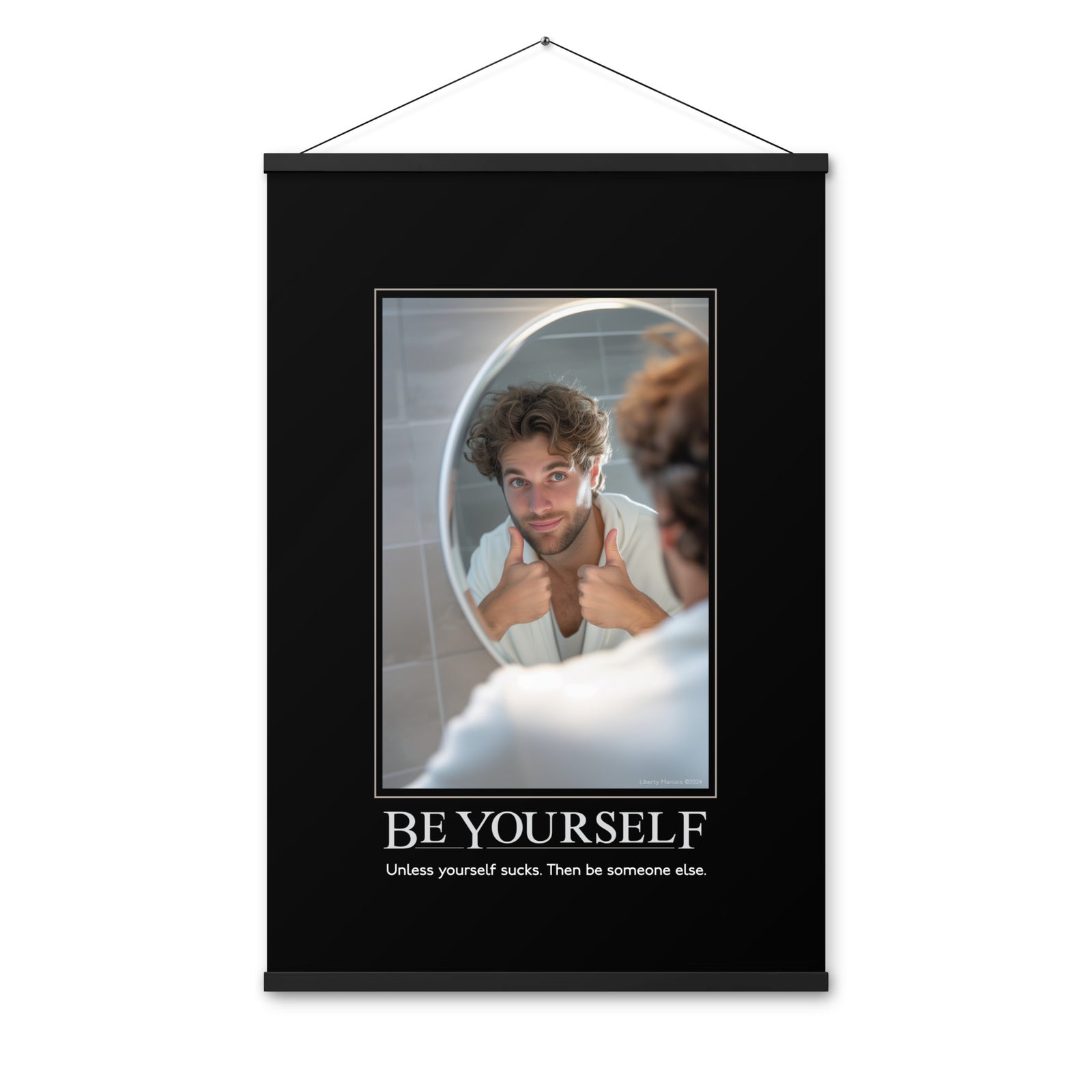 Be Yourself Demotivational Poster with Hangers