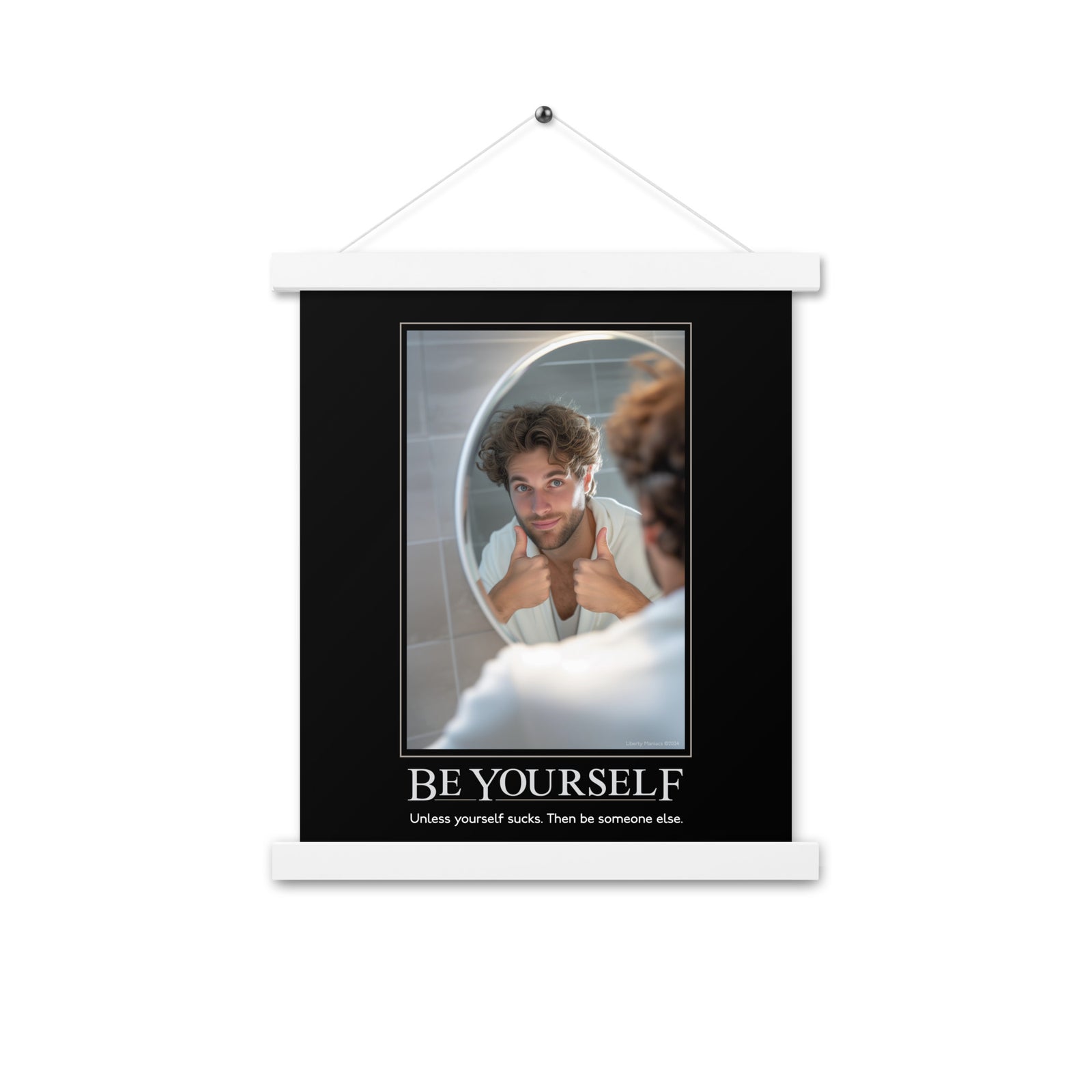 Be Yourself Demotivational Poster with Hangers