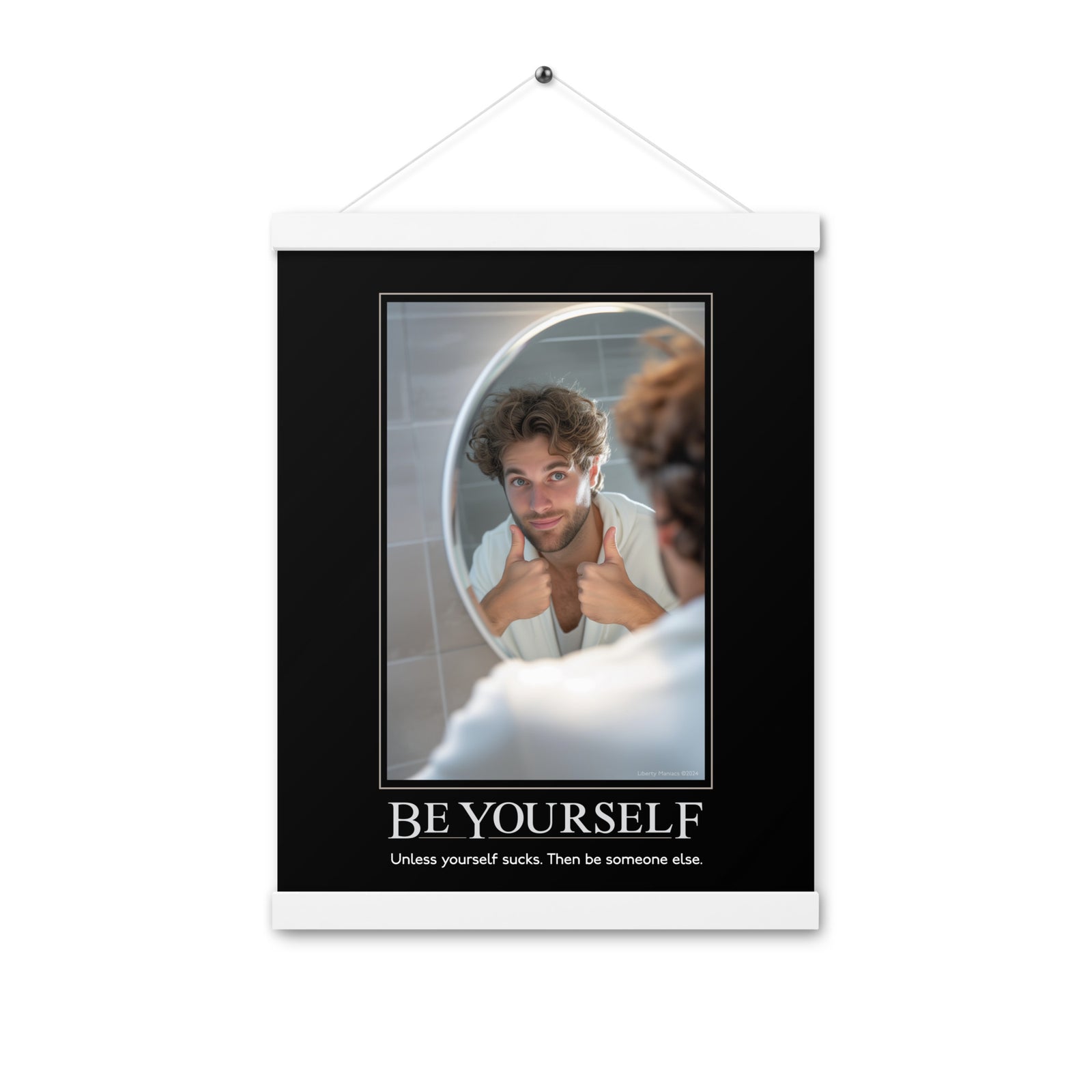 Be Yourself Demotivational Poster with Hangers