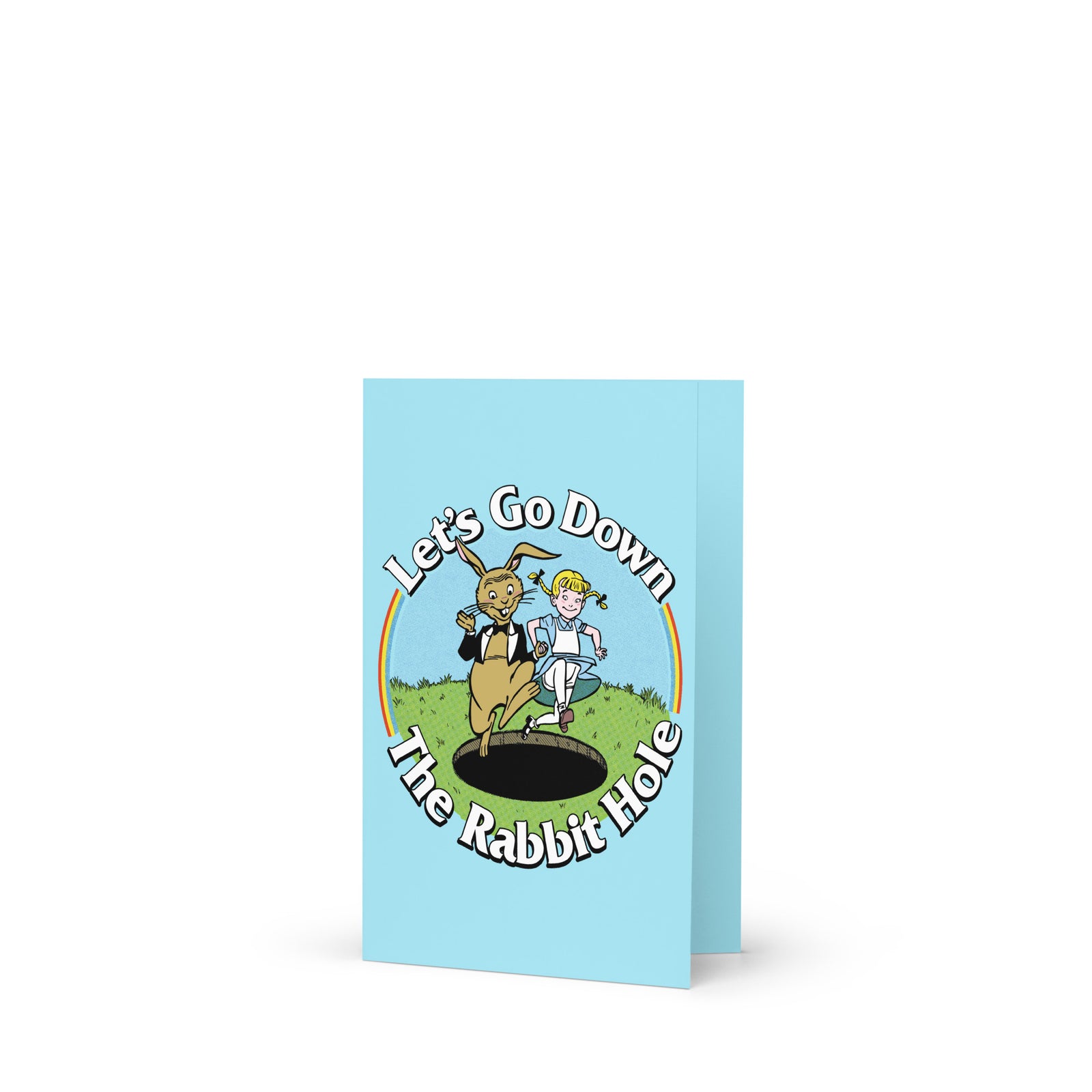 Let's Go Down the Rabbit Hole Greeting Card