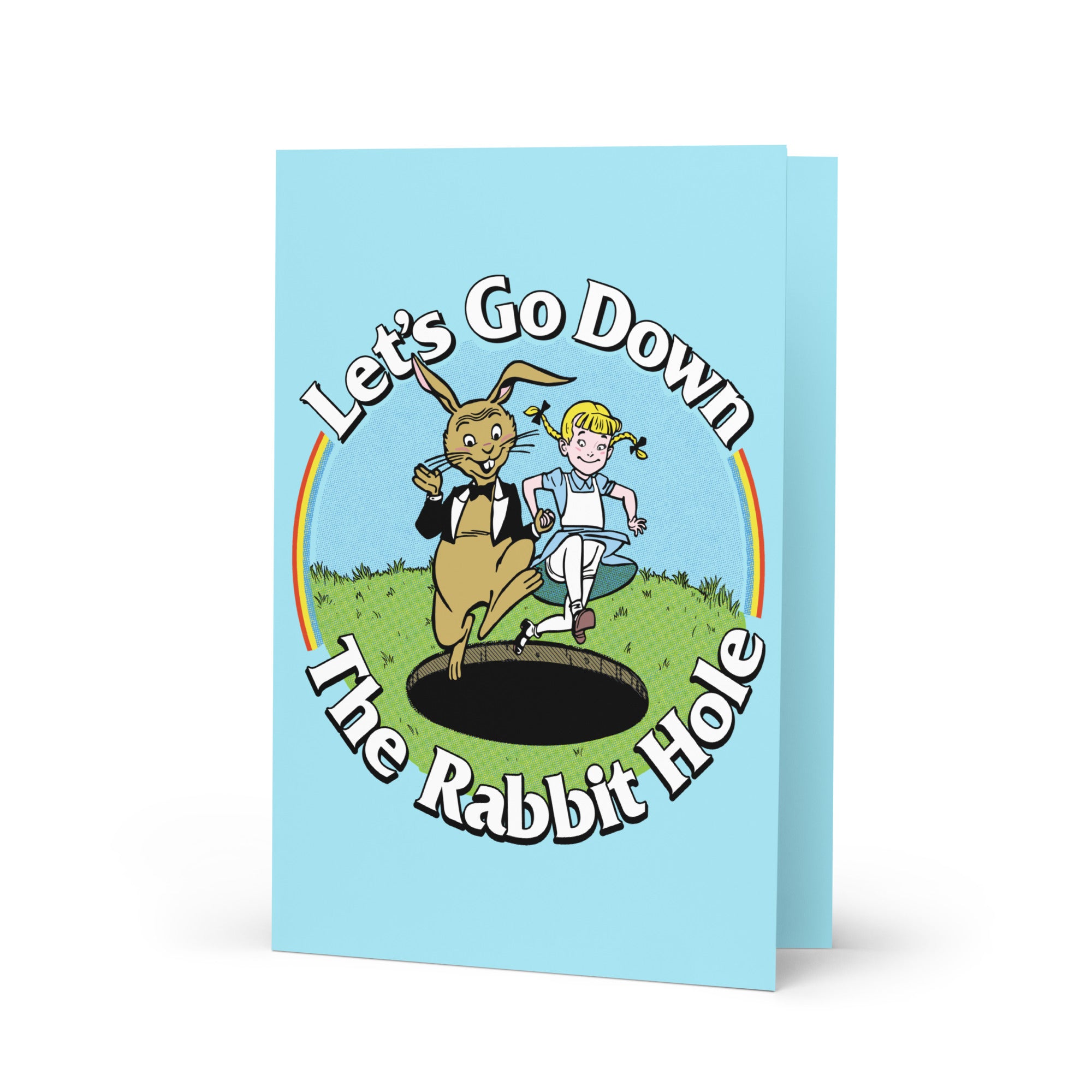 Let's Go Down the Rabbit Hole Greeting Card