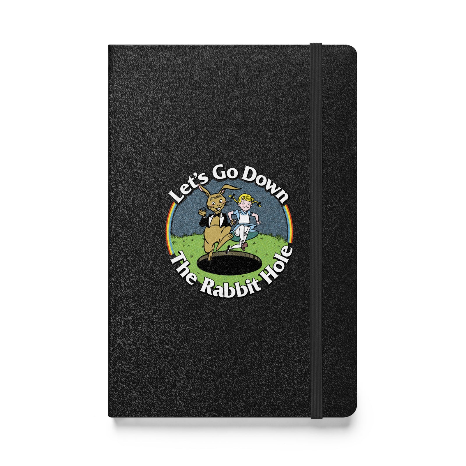 Let's Go Down the Rabbit Hole Hardcover Bound Notebook