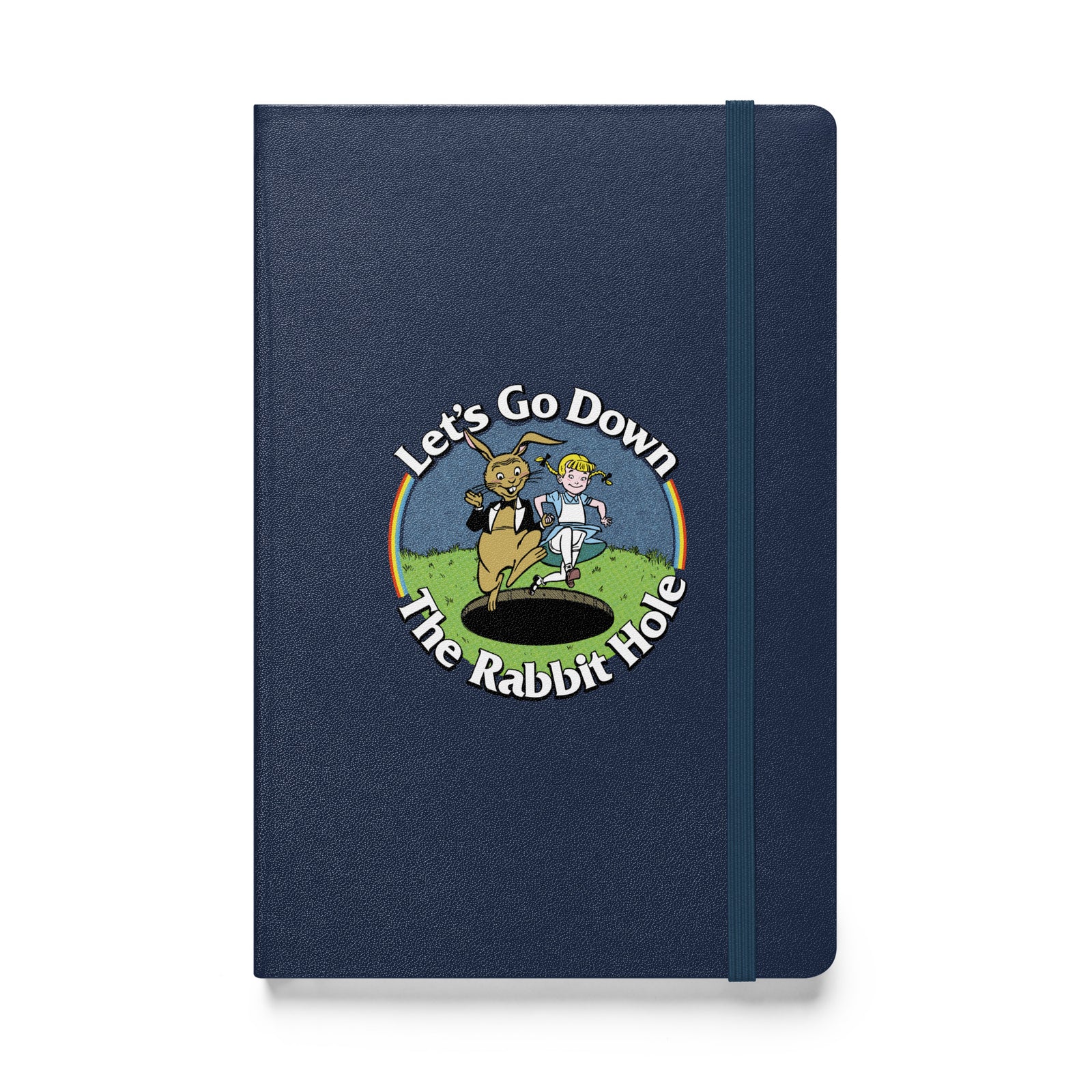 Let's Go Down the Rabbit Hole Hardcover Bound Notebook