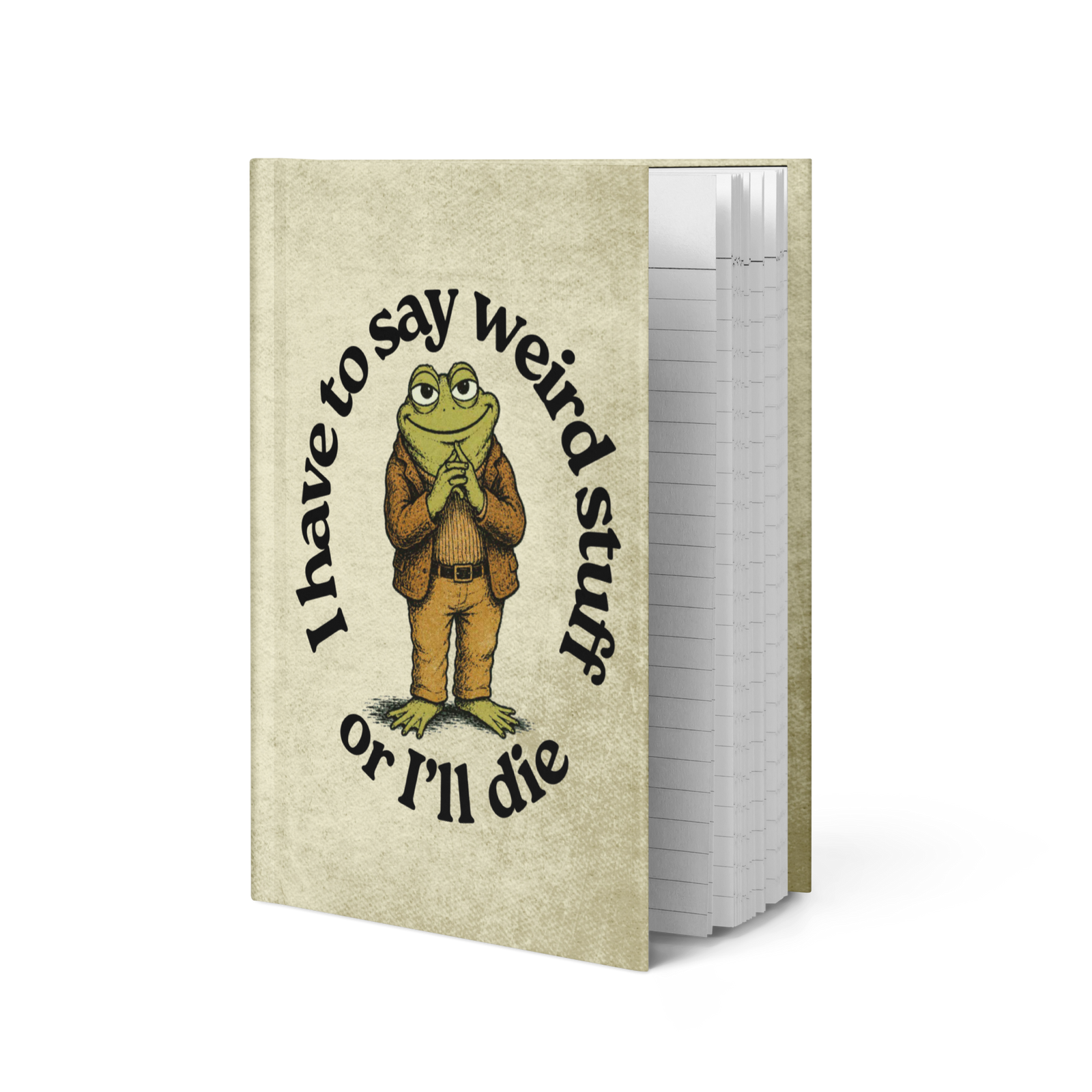 I Have To Say Weird Stuff Hardcover Journal - Liberty Maniacs