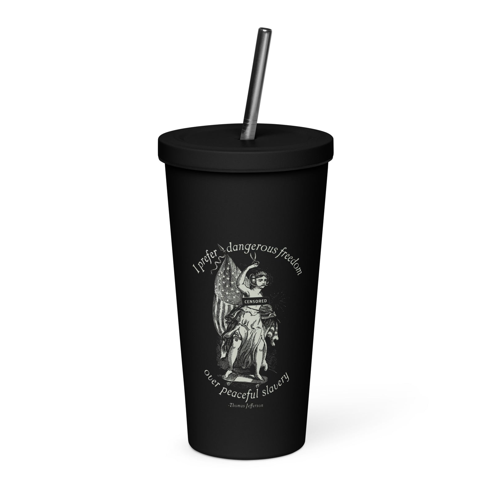 Dangerous Freedom Insulated Tumbler with a Straw