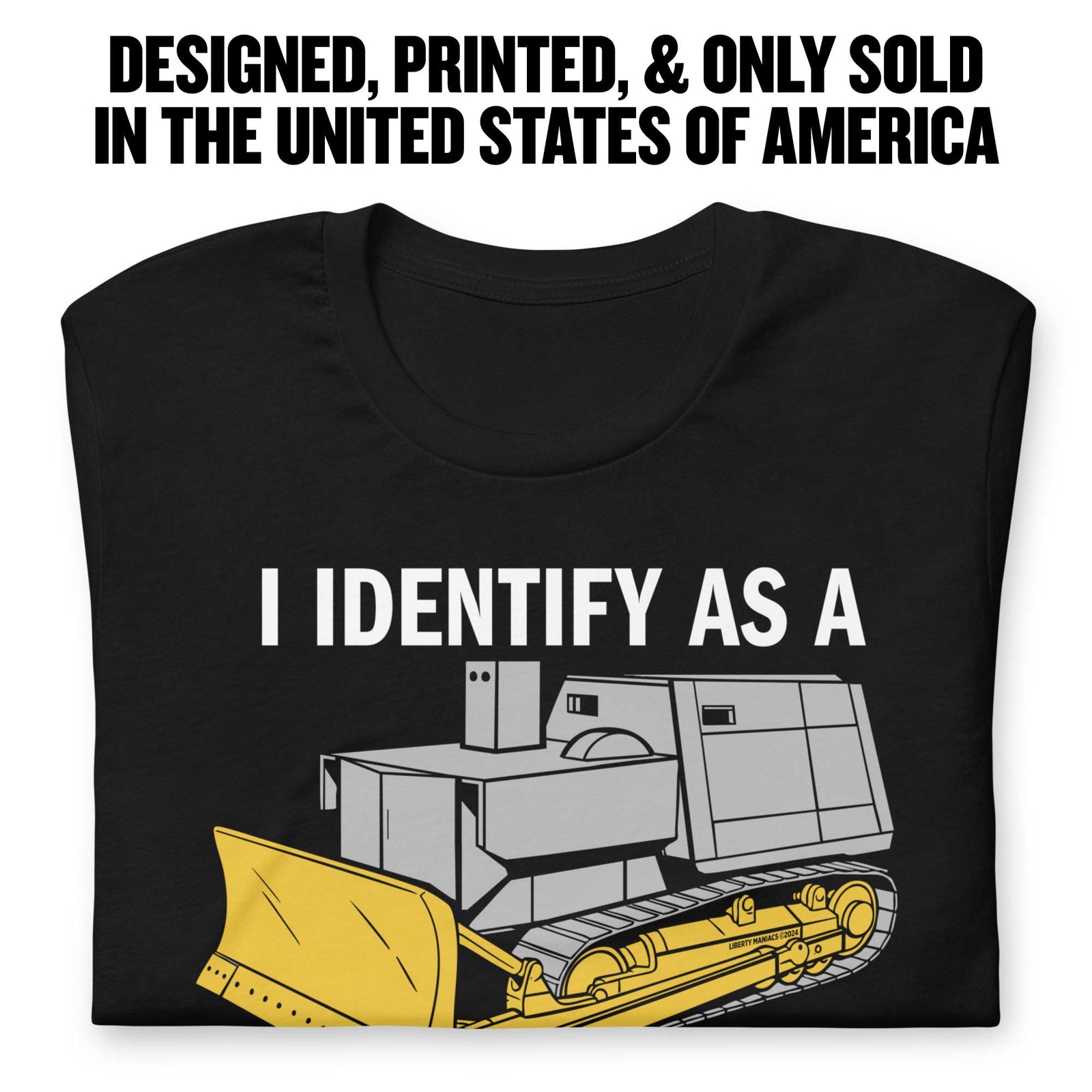 I Identify as a Komatsu D355A Killdozer T-Shirt