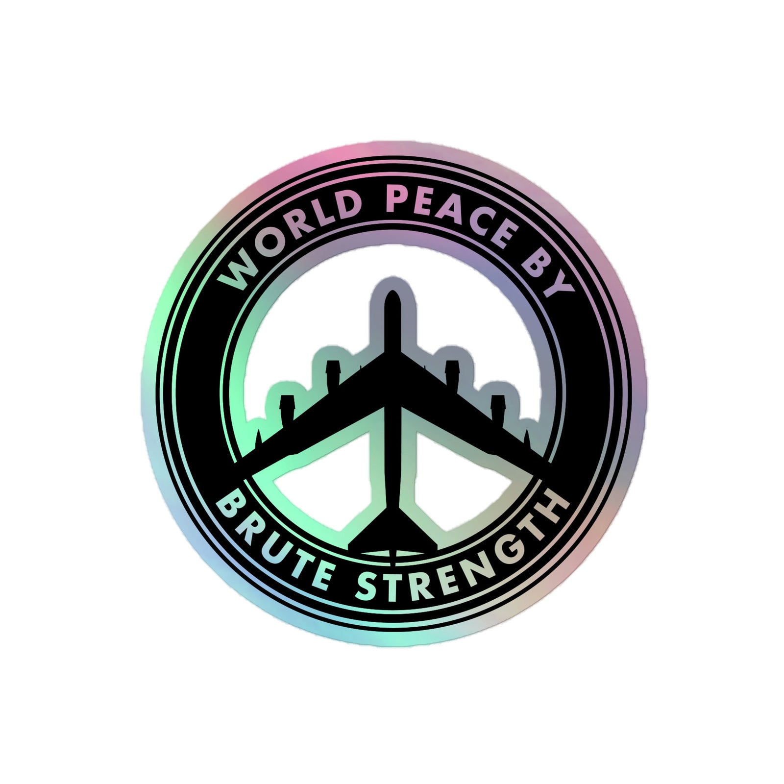 World Peace by Brute Strength Holographic stickers
