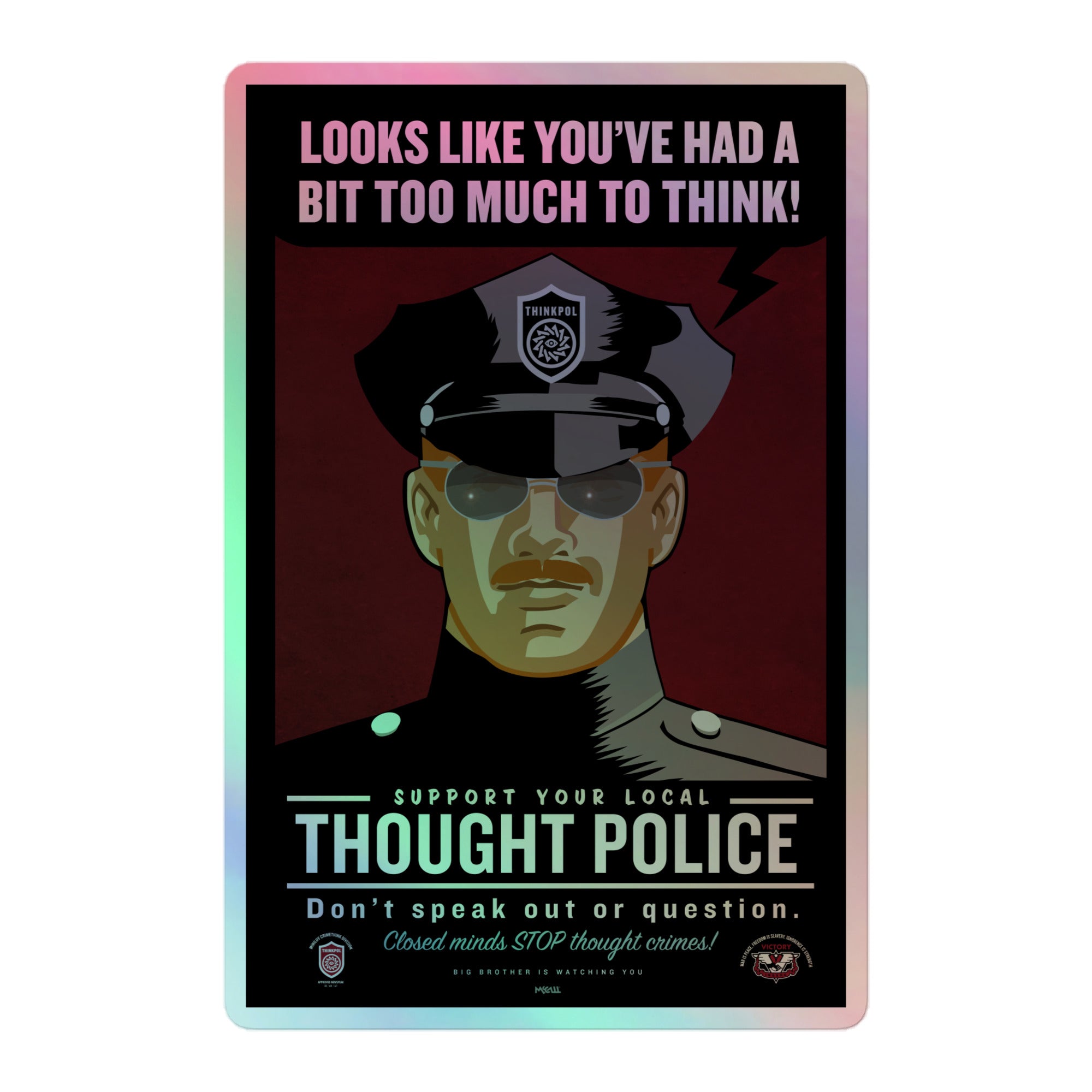 Looks Like You've Had A Bit Too Much To Think Thought Police Holographic Sticker