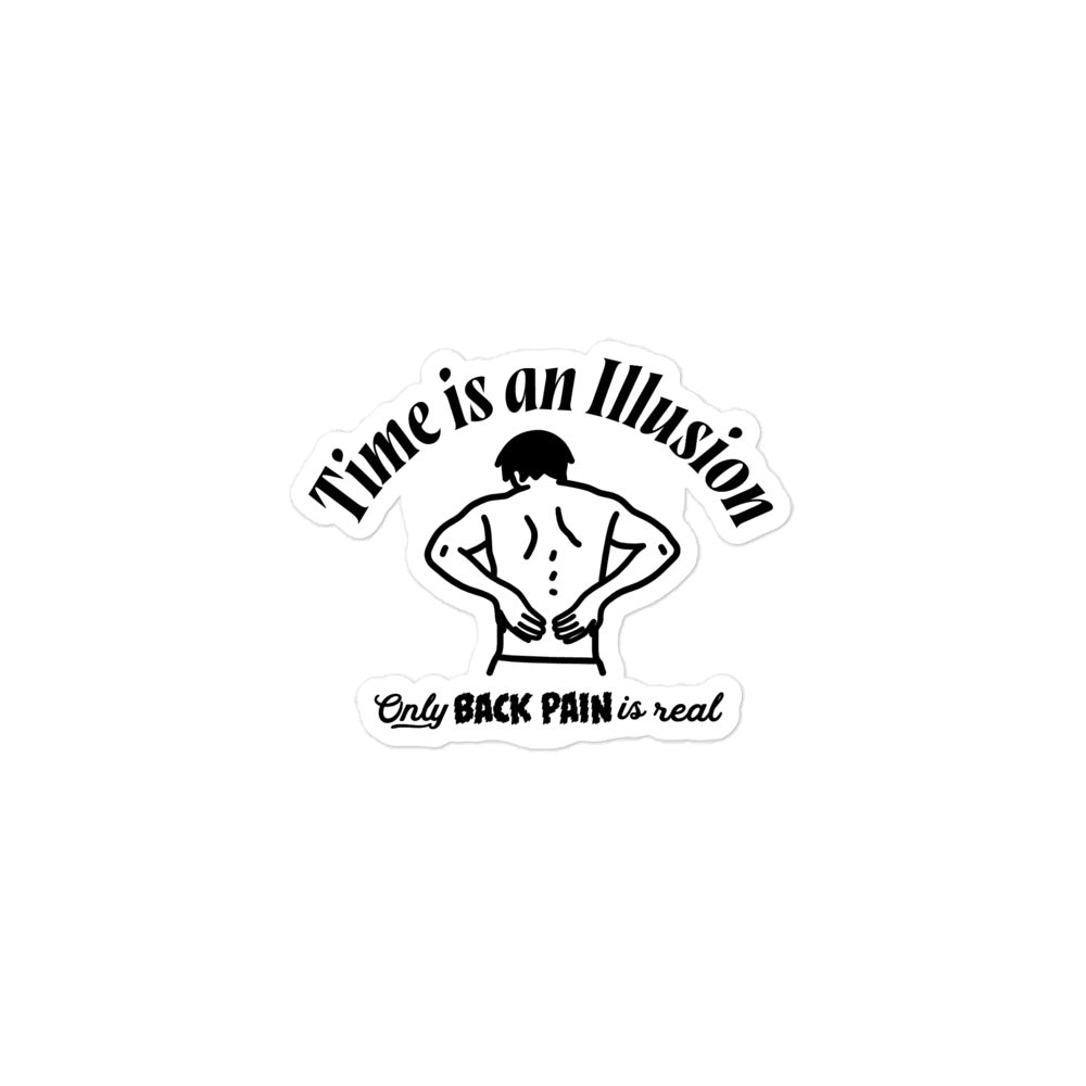 Time Is An Illusion Only Back Pain Is Real Sticker