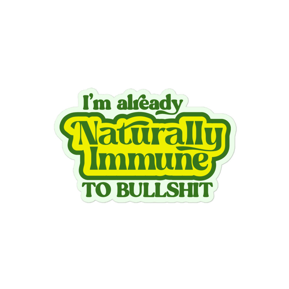 I'm Naturally Immune To BS Sticker