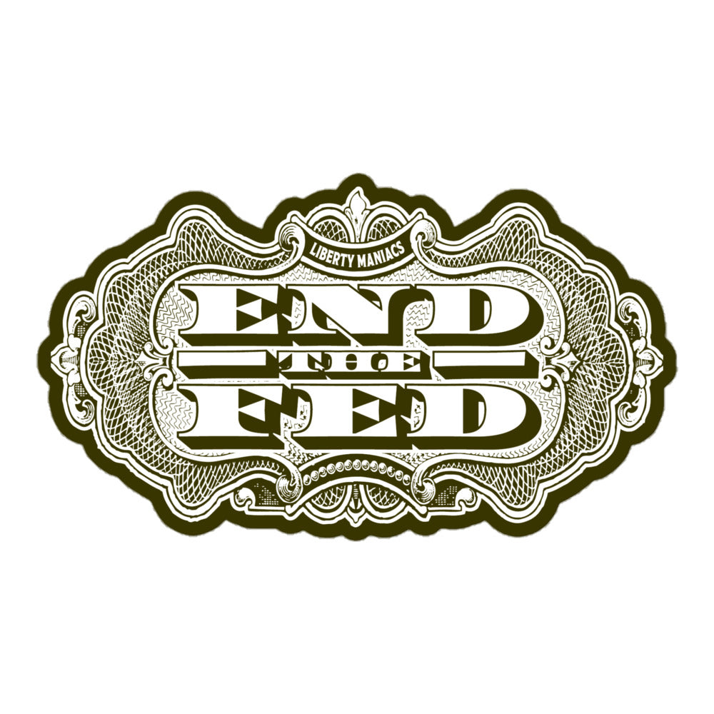 End the Fed Fiat Sticker