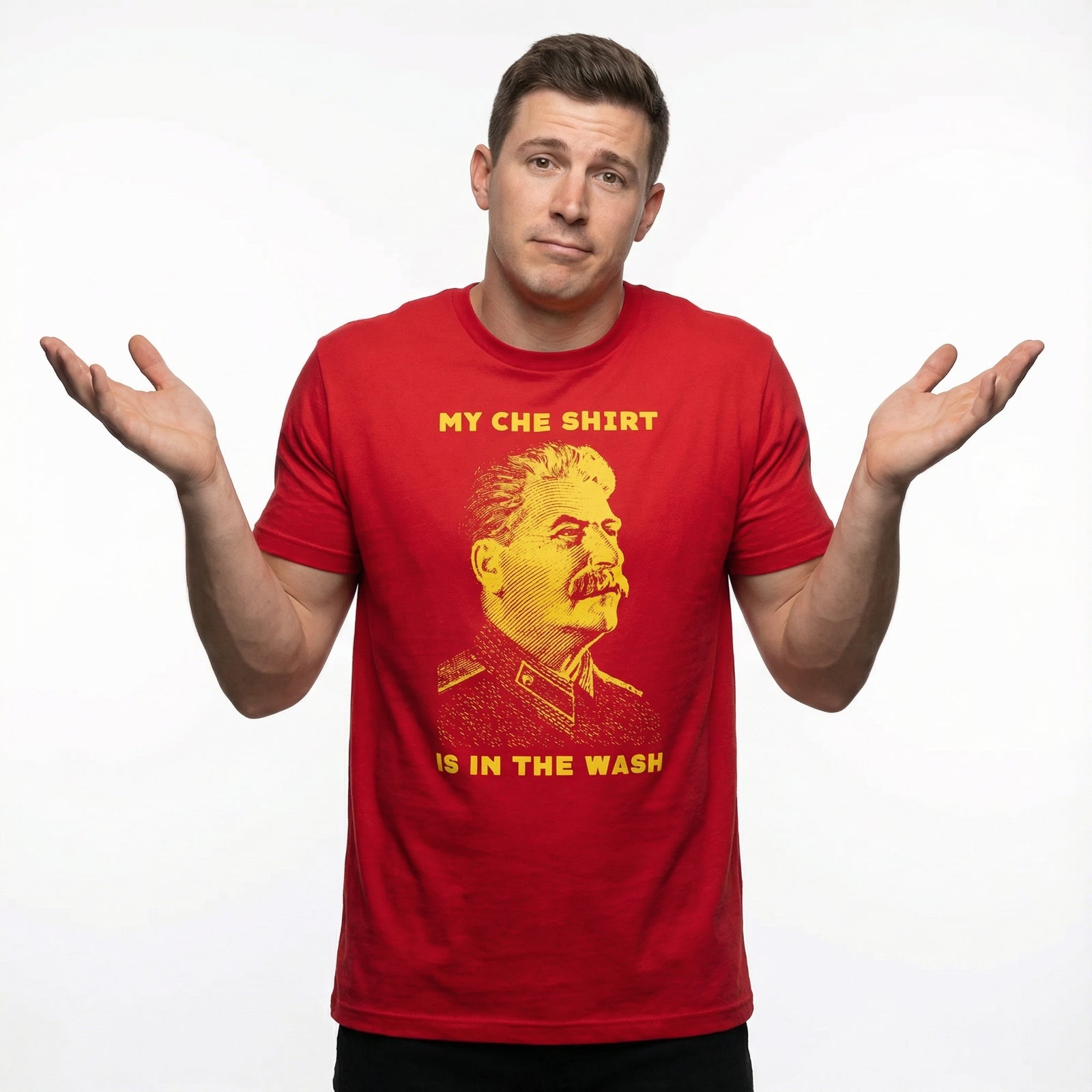 Joseph Stalin My Che Shirt Is In The Wash T-Shirt