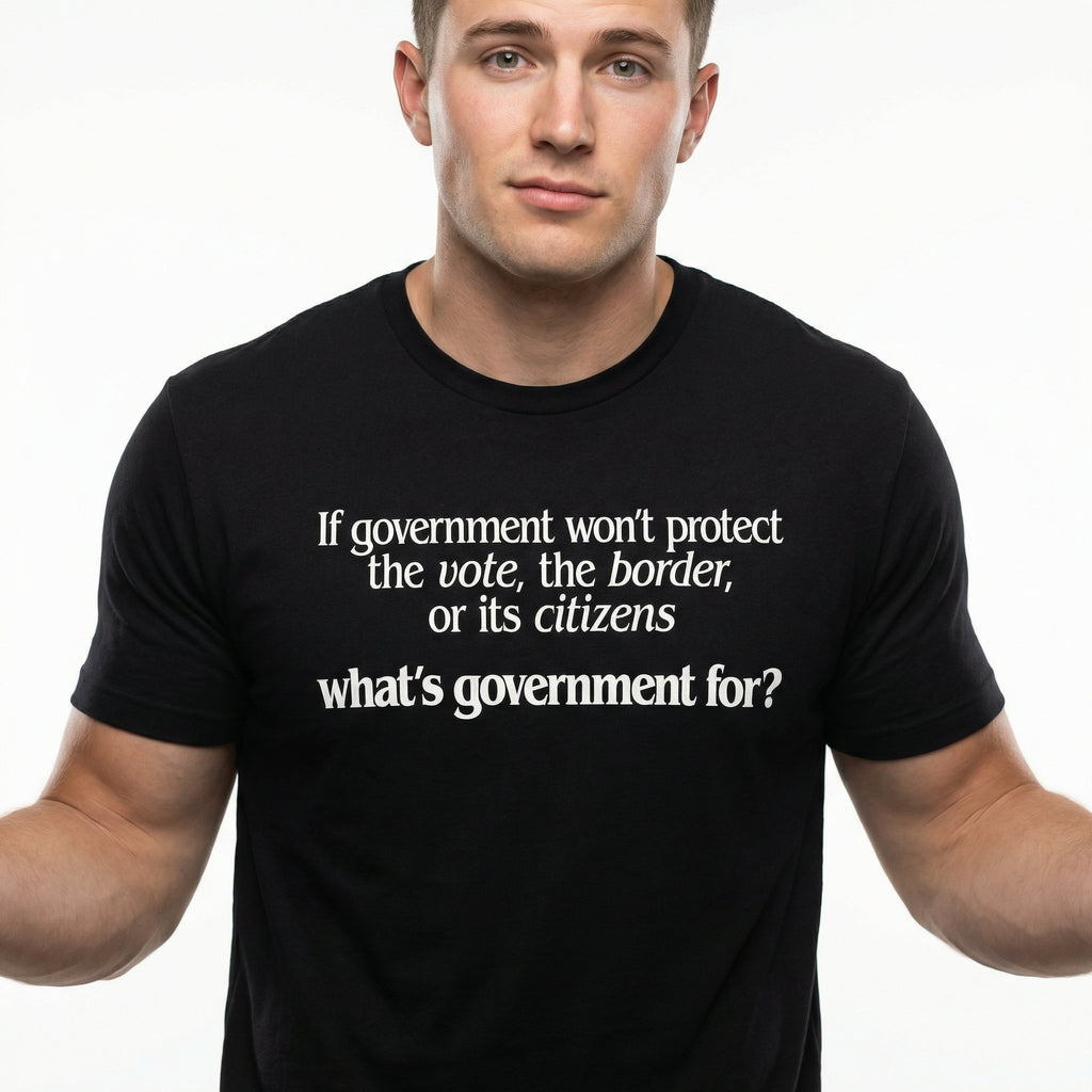 What's Government For? T-Shirt
