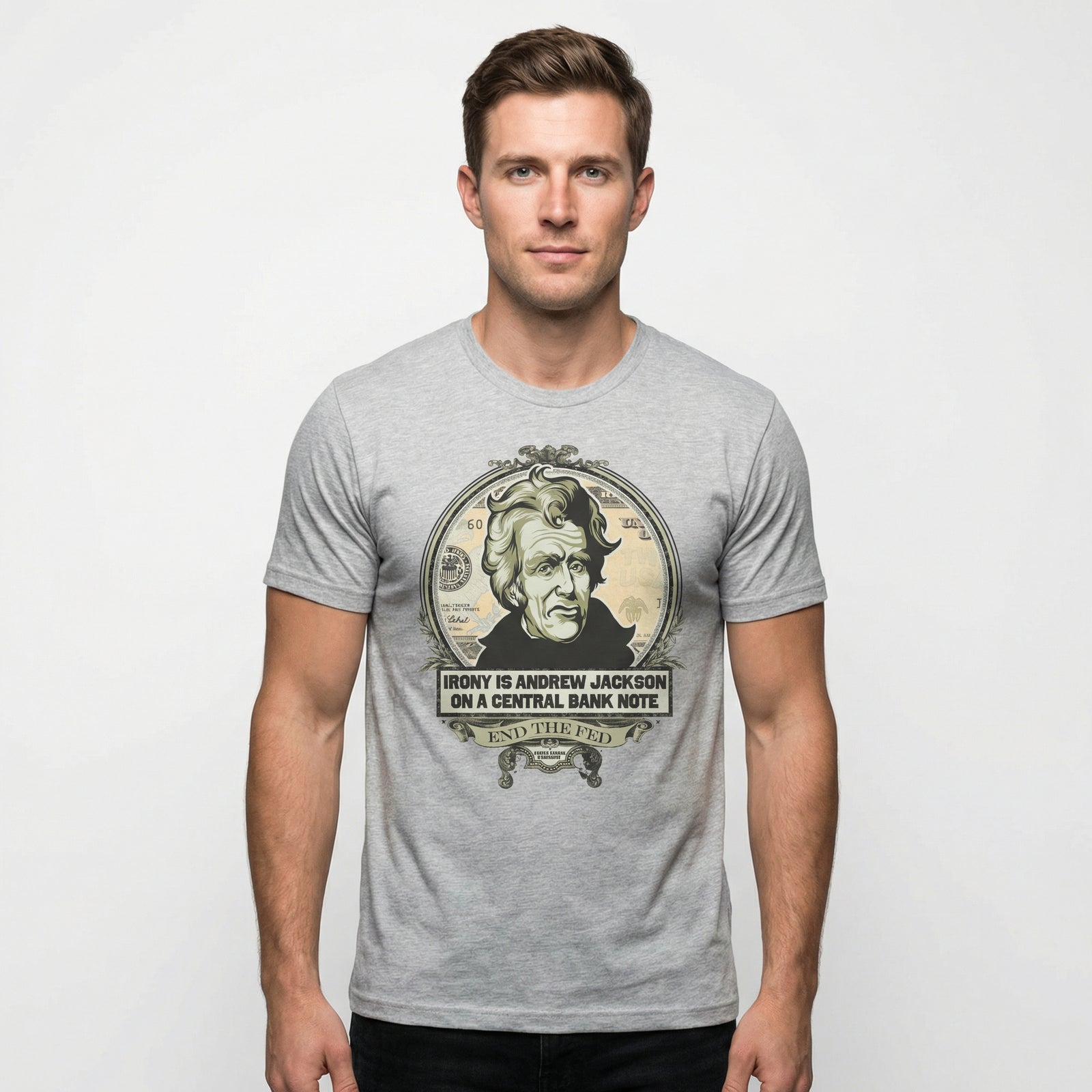 Irony is Andrew Jackson On A Central Bank Note Shirt
