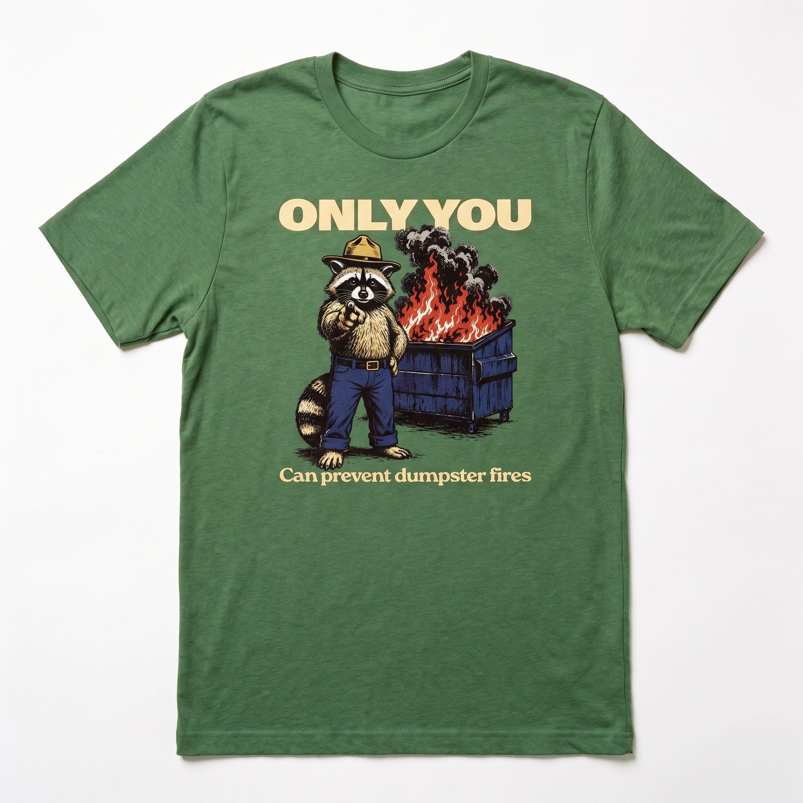 Only You Can Prevent Dumpster Fires Randy the Racoon T-Shirt