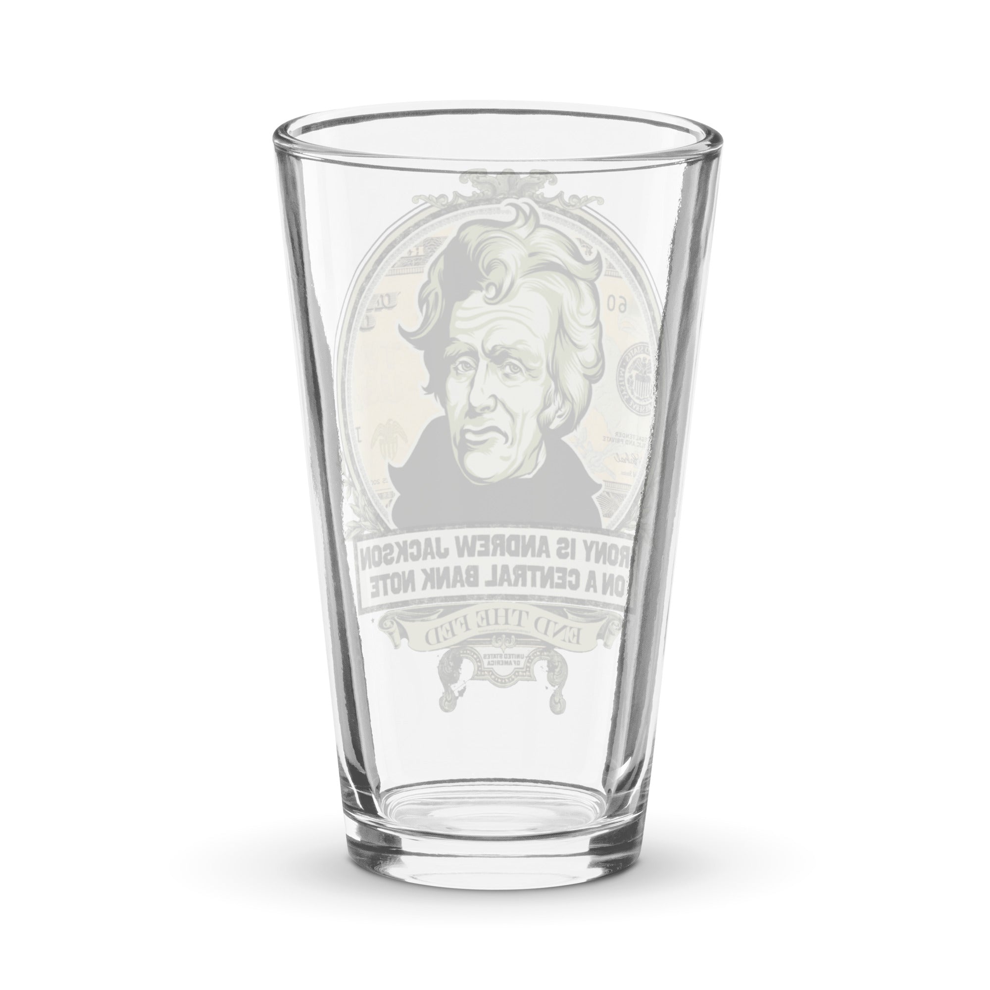Irony is Andrew Jackson on a Central Bank Note Shaker Pint Glass