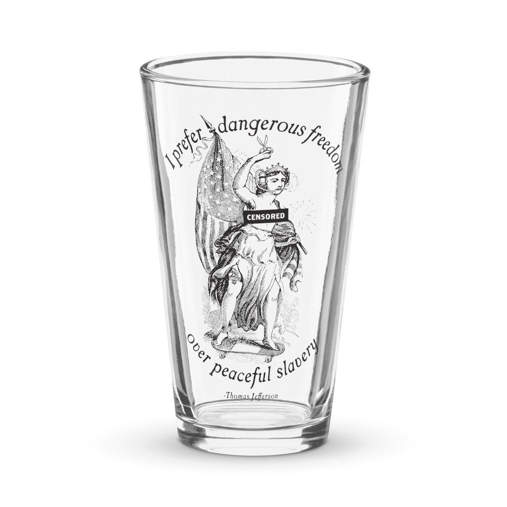 I Prefer Dangerous Freedom Jefferson Quote Shaker Pint Glass