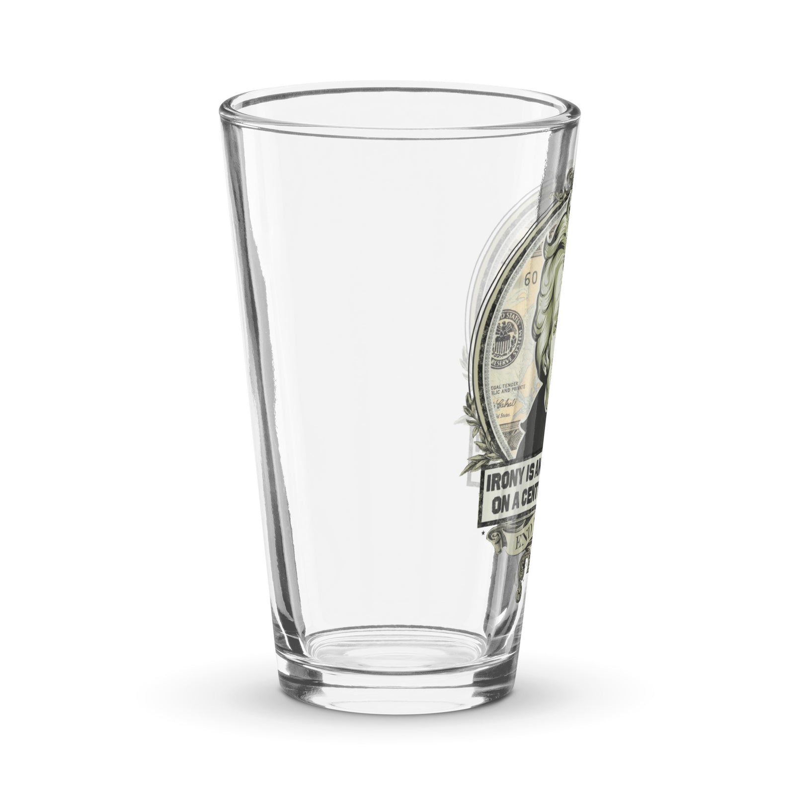 Irony is Andrew Jackson on a Central Bank Note Shaker Pint Glass