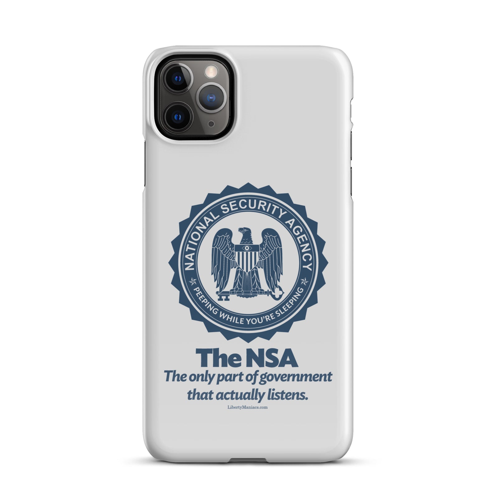 NSA Only Part of Government That Actually Listens Snap case for iPhone®