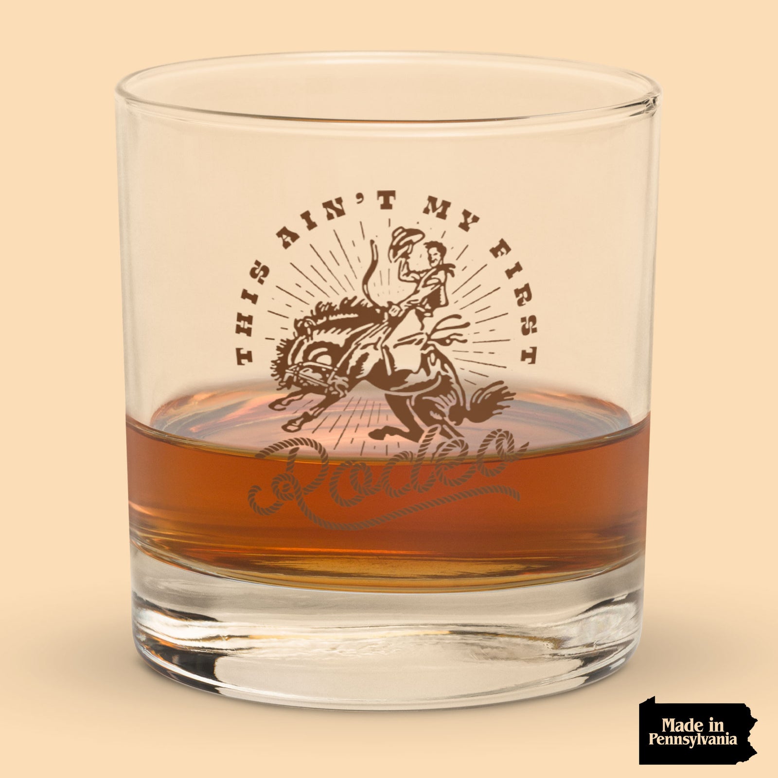 This Ain't My First Rodeo Rocks Glass