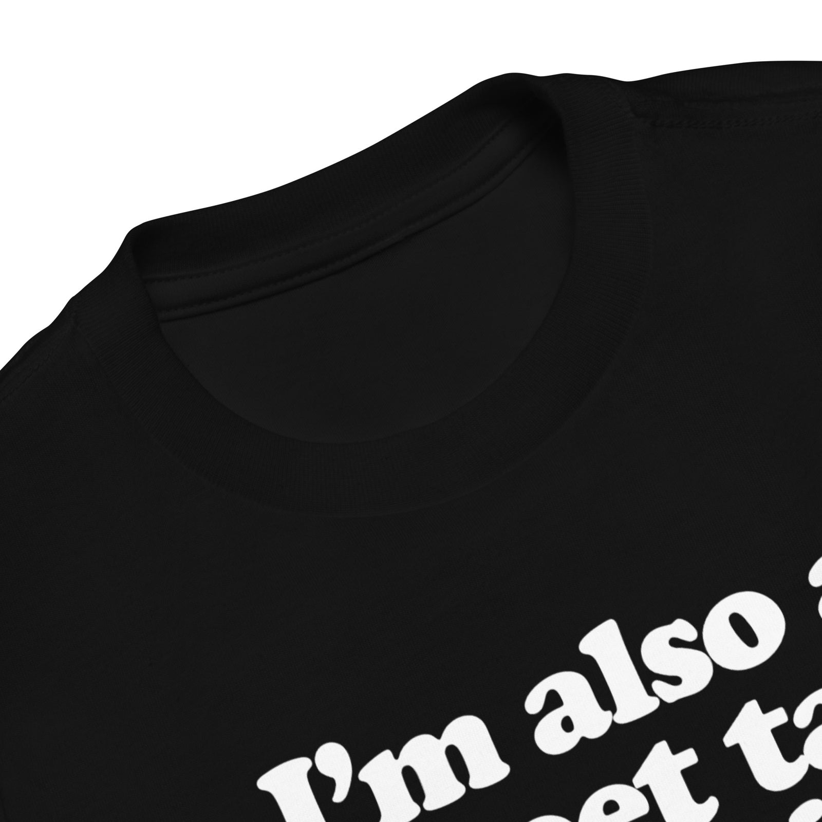 I'm Also A Sweet Tax Deduction Toddler Short Sleeve Tee