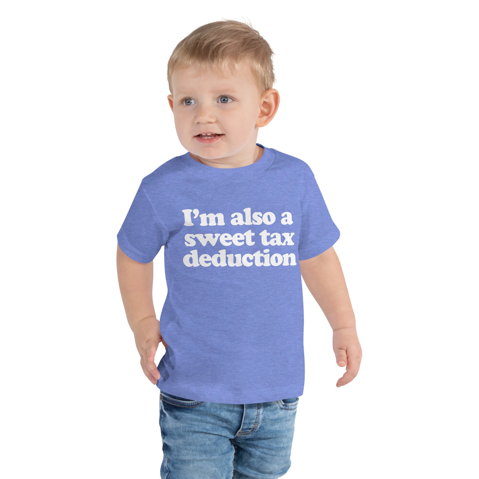 I'm Also A Sweet Tax Deduction Toddler Short Sleeve Tee