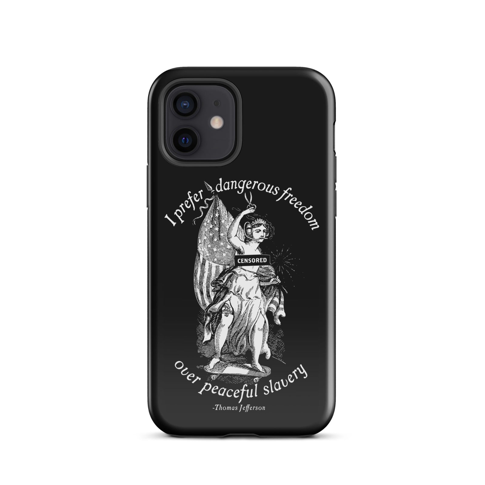 I Prefer Dangerous Freedom Jefferson Quote Tough Case for iPhone®