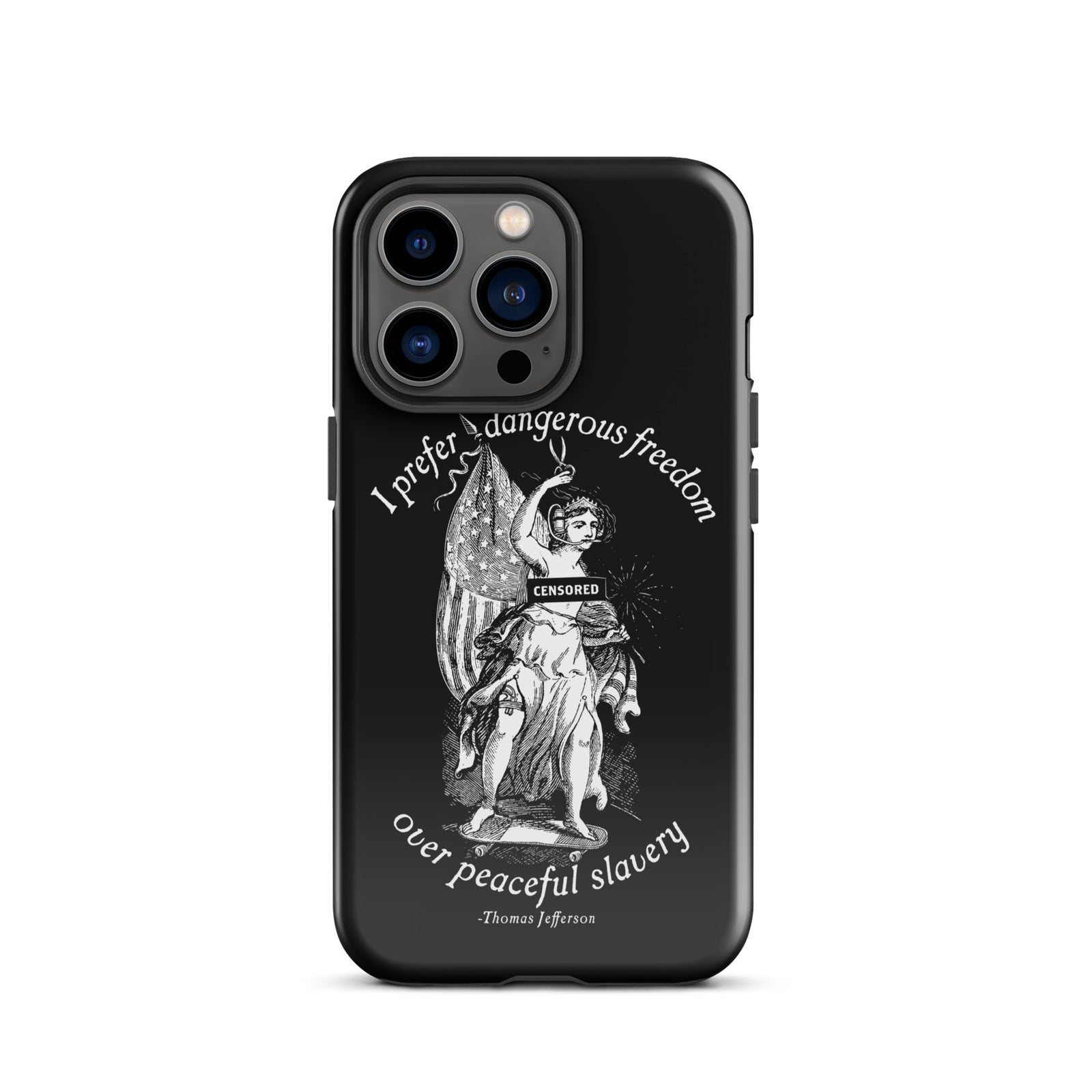 I Prefer Dangerous Freedom Jefferson Quote Tough Case for iPhone®