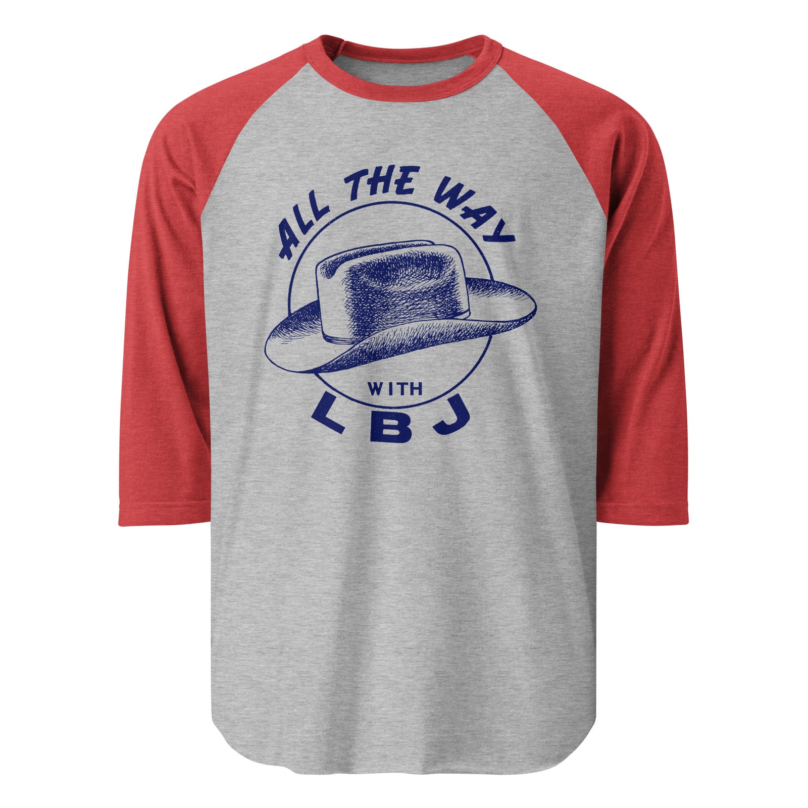 All the Way with LBJ 1964 Reproduction Campaign 3/4 sleeve raglan shirt