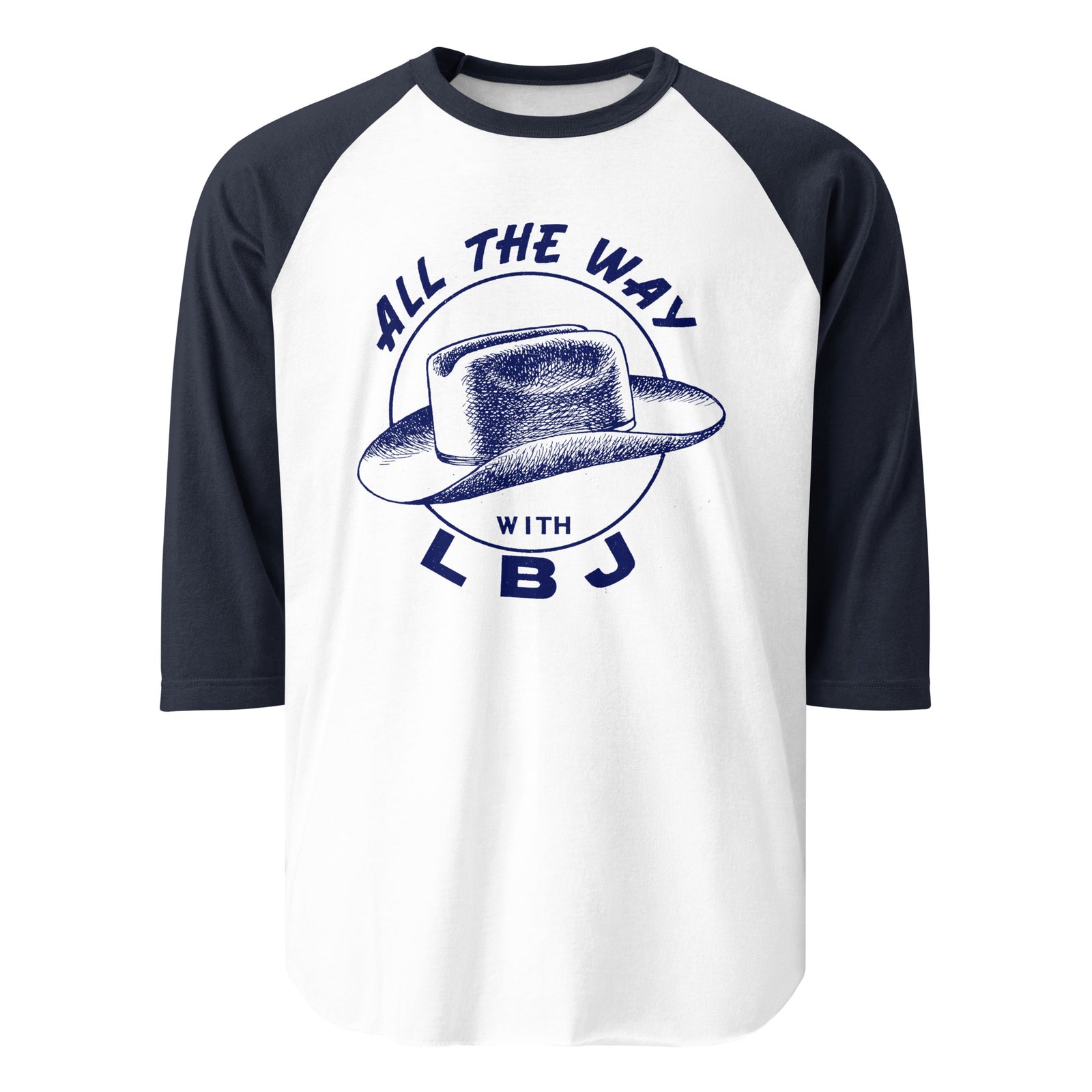 All the Way with LBJ 1964 Reproduction Campaign 3/4 sleeve raglan shirt