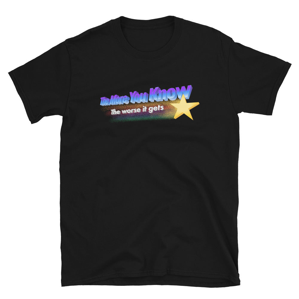 The More You Know The Worse It Gets Short-Sleeve Unisex T-Shirt