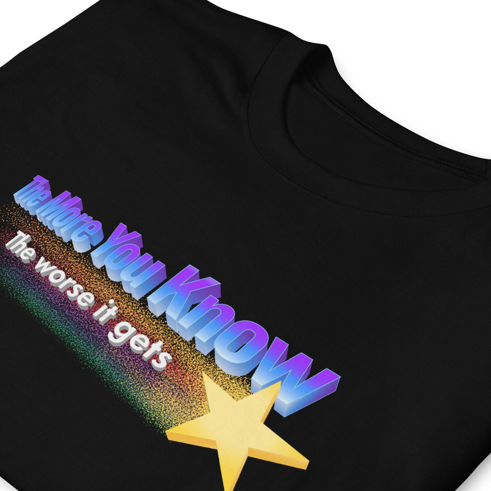 The More You Know The Worse It Gets Short-Sleeve Unisex T-Shirt
