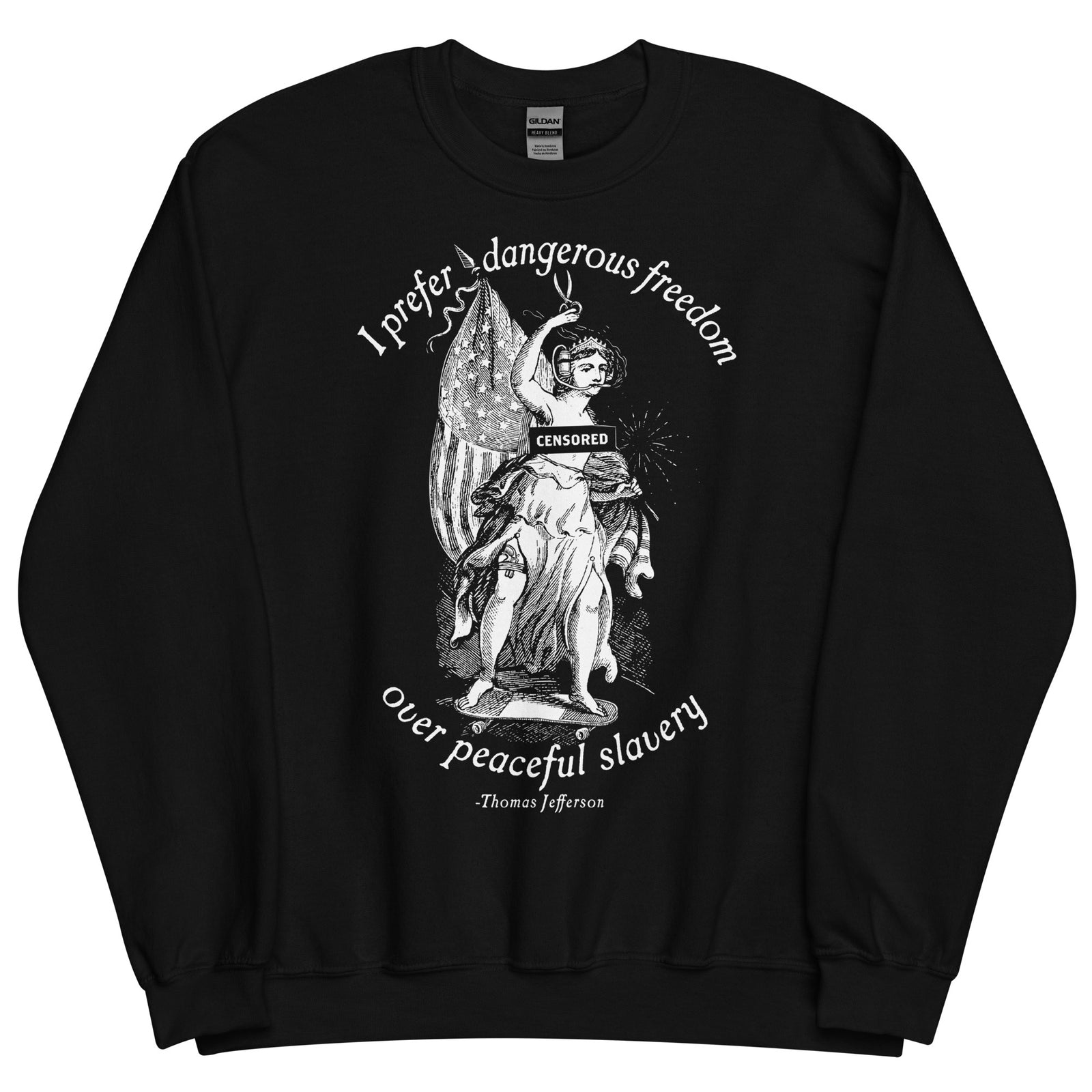 Dangerous Freedom Jefferson Quote Crewneck Sweatshirt