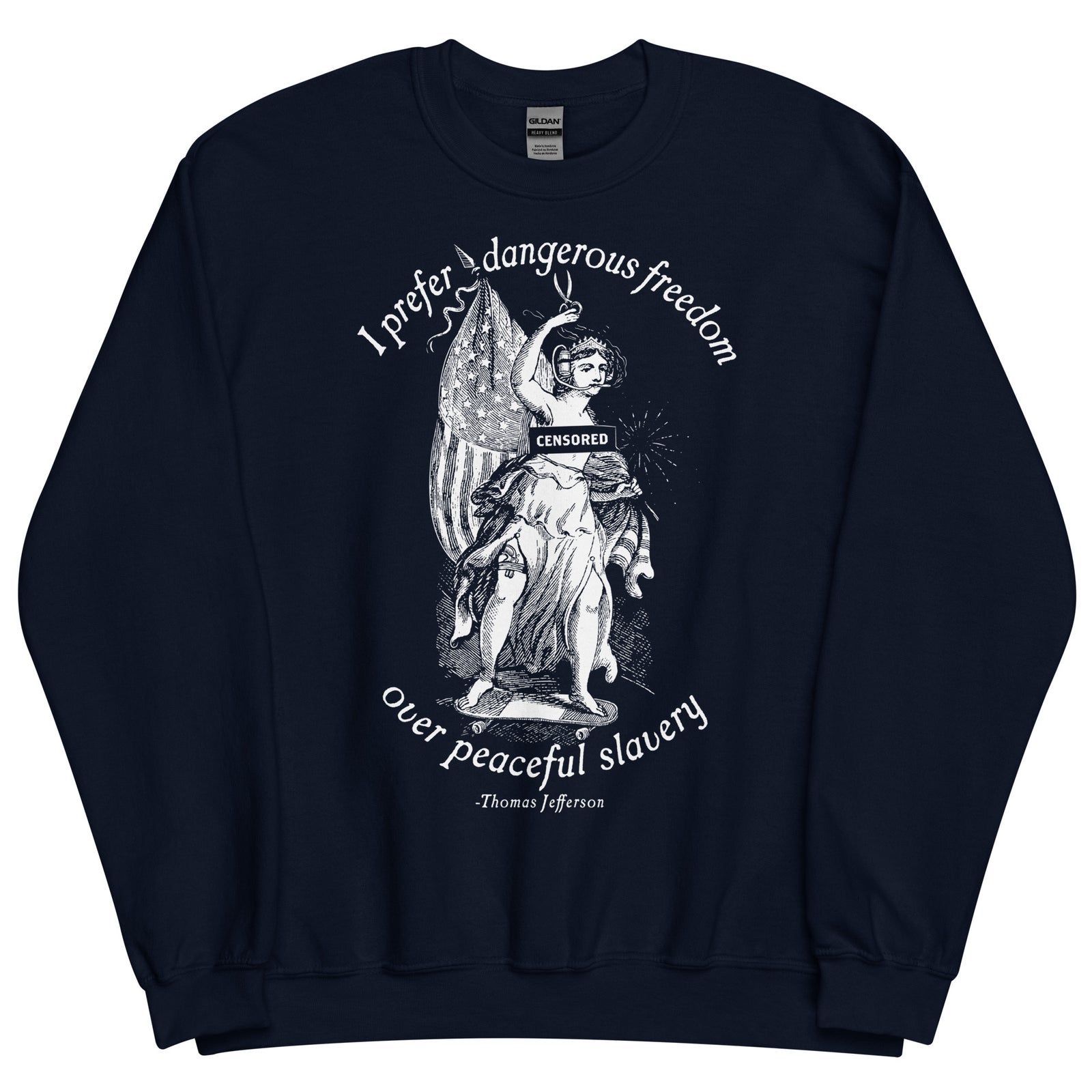 Dangerous Freedom Jefferson Quote Crewneck Sweatshirt