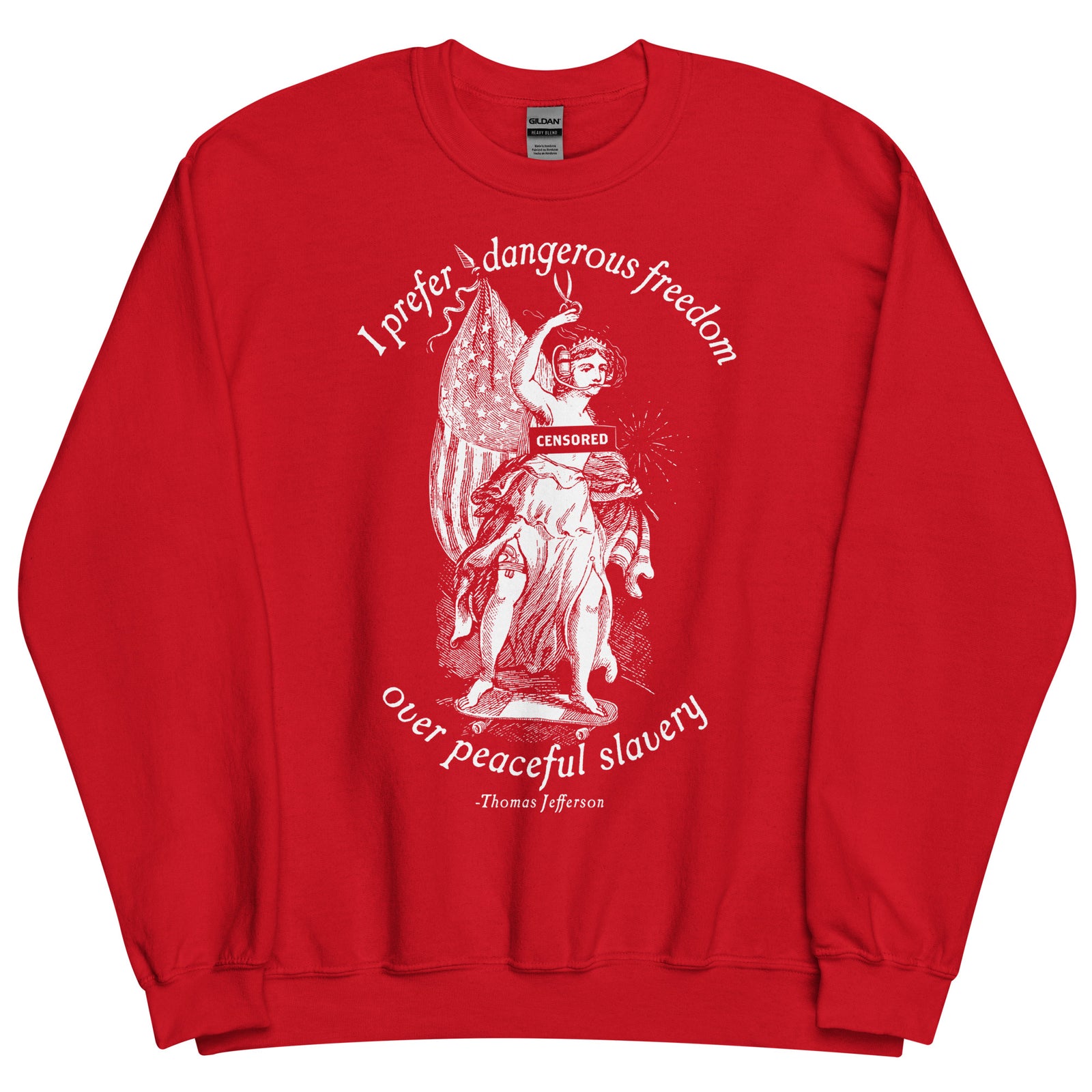 Dangerous Freedom Jefferson Quote Crewneck Sweatshirt