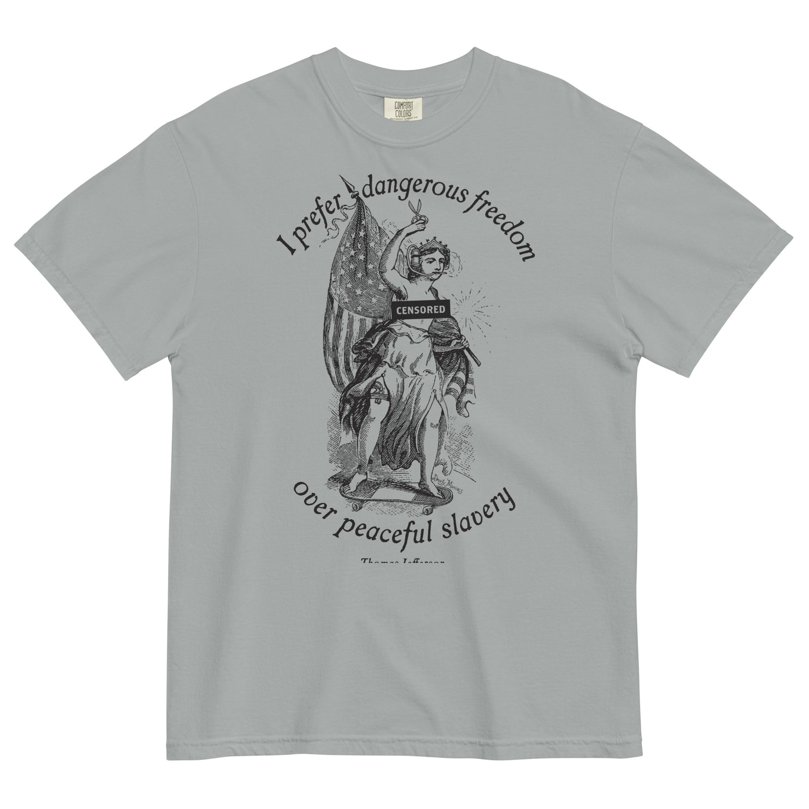 I Prefer Dangerous Freedom Jefferson Quote Men’s Garment-Dyed Heavyweight Shirt