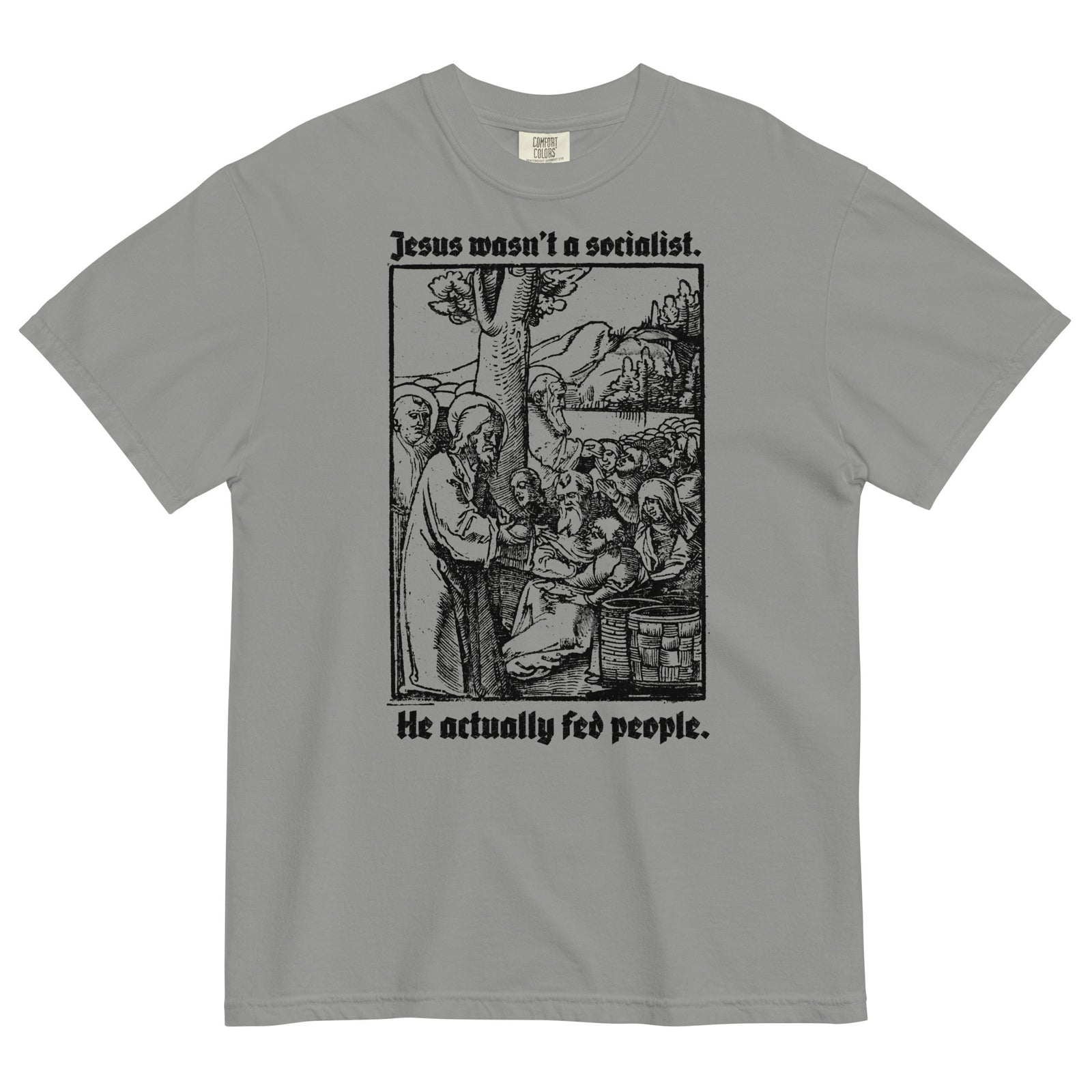 Jesus Wasn't a Socialist Garment-dyed Heavyweight T-Shirt